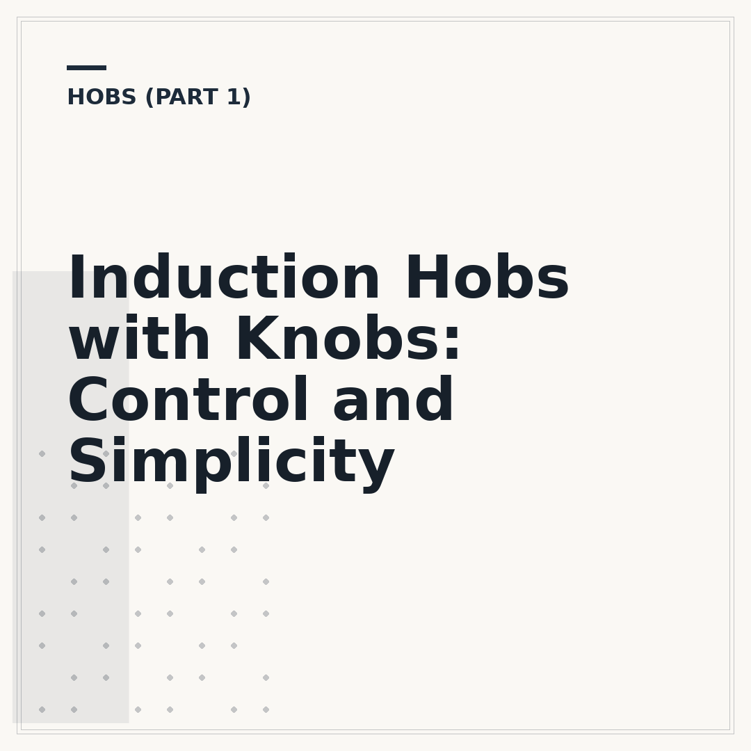Induction Hobs with Knobs: Control and Simplicity