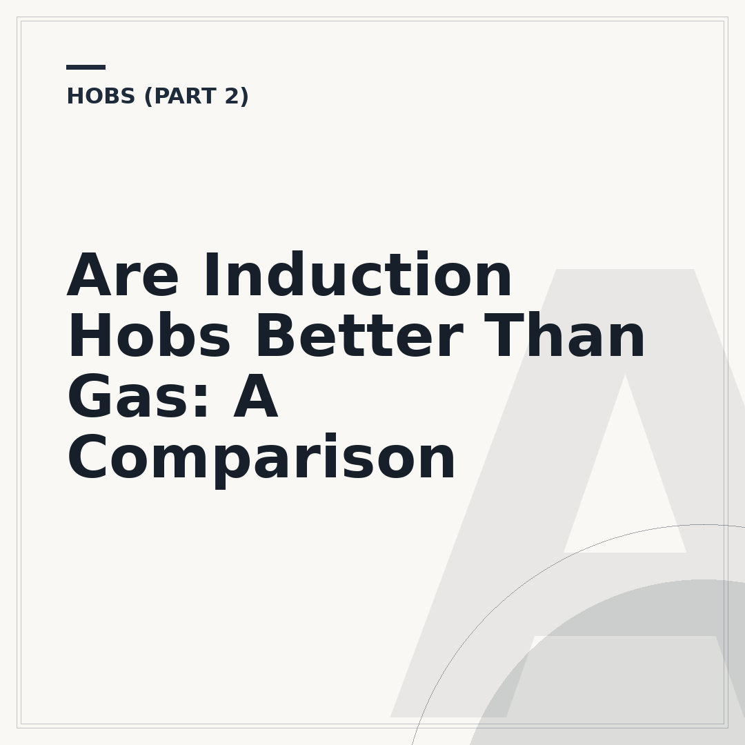 Are Induction Hobs Better Than Gas: A Comparison