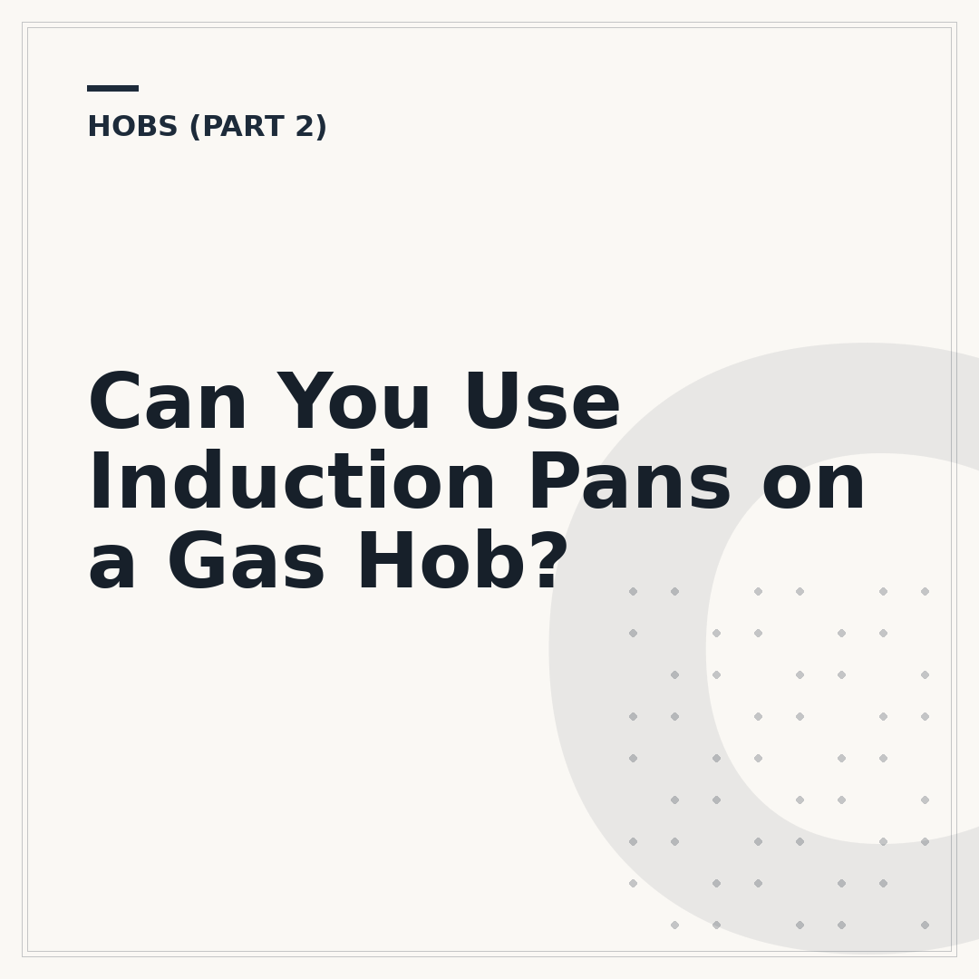 Can You Use Induction Pans on a Gas Hob?
