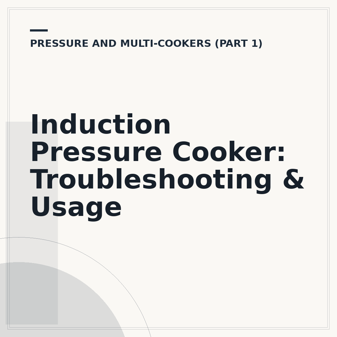 Induction Pressure Cooker: Troubleshooting & Usage