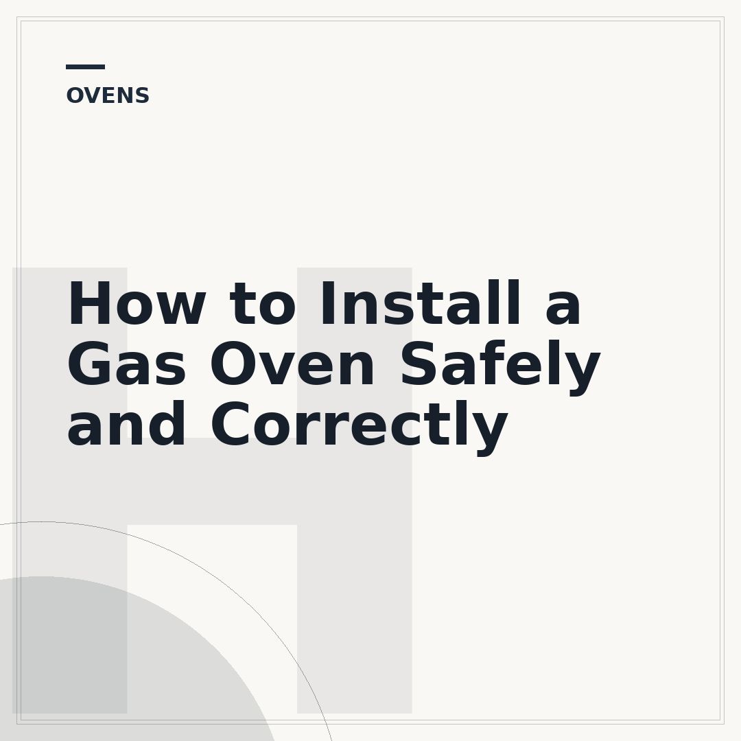 How to Install a Gas Oven Safely and Correctly