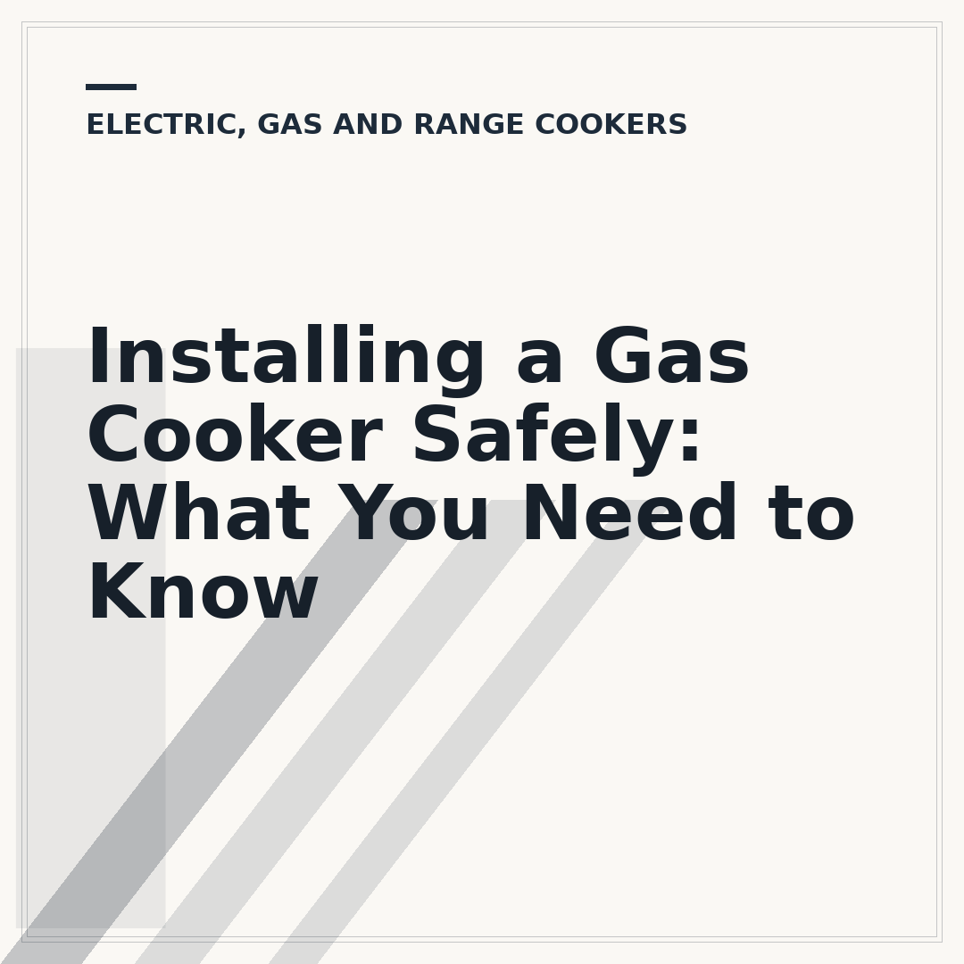 Installing a Gas Cooker Safely: What You Need to Know