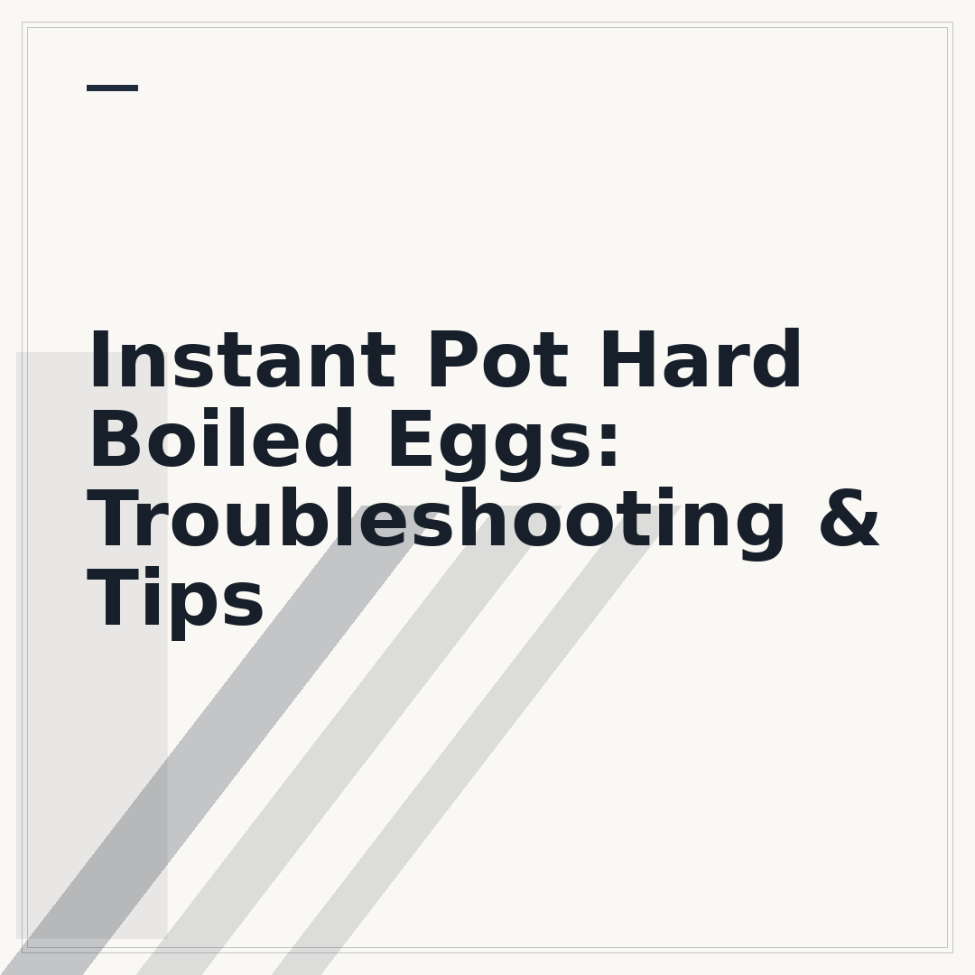 Instant Pot Hard Boiled Eggs: Troubleshooting & Tips