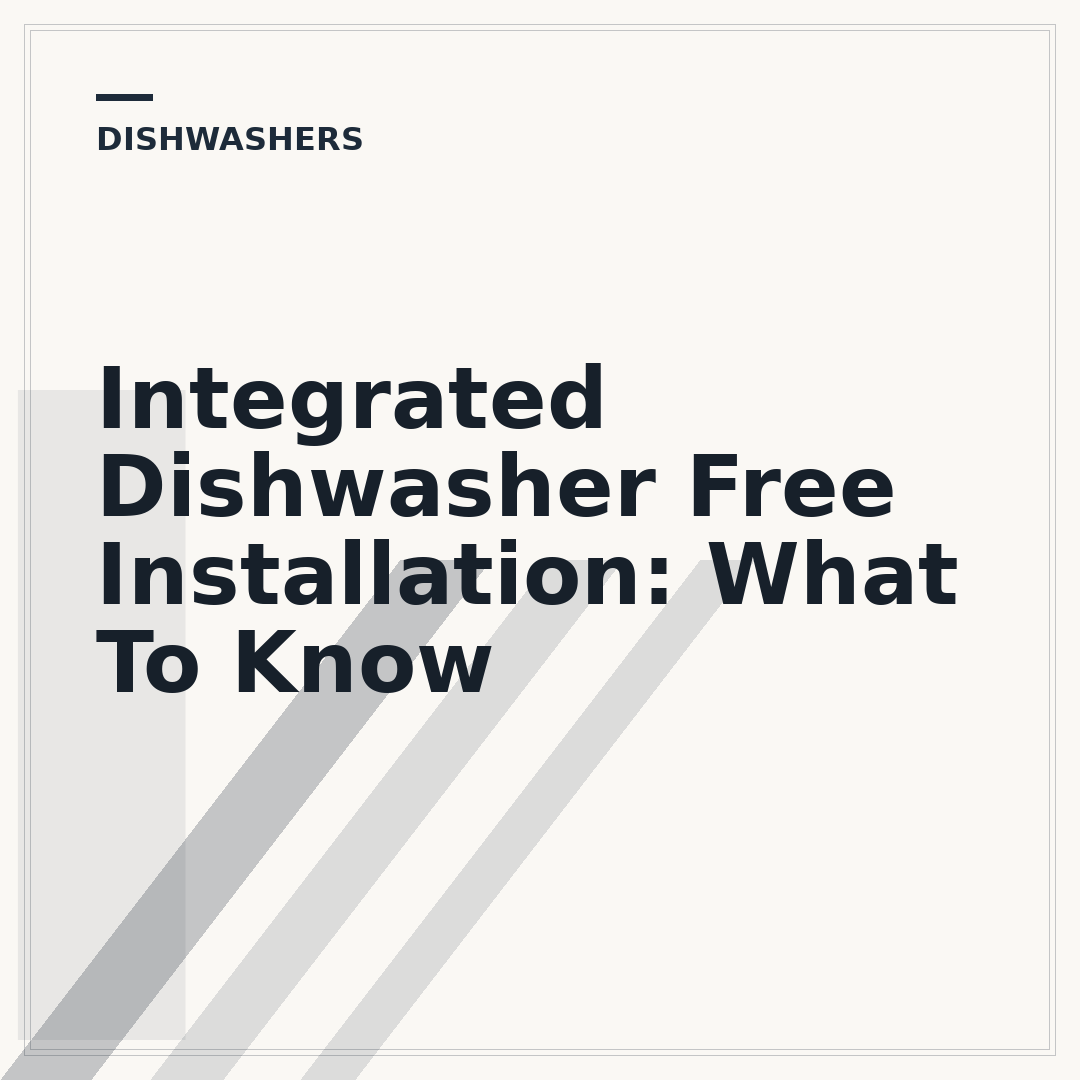 Integrated Dishwasher Free Installation: What To Know