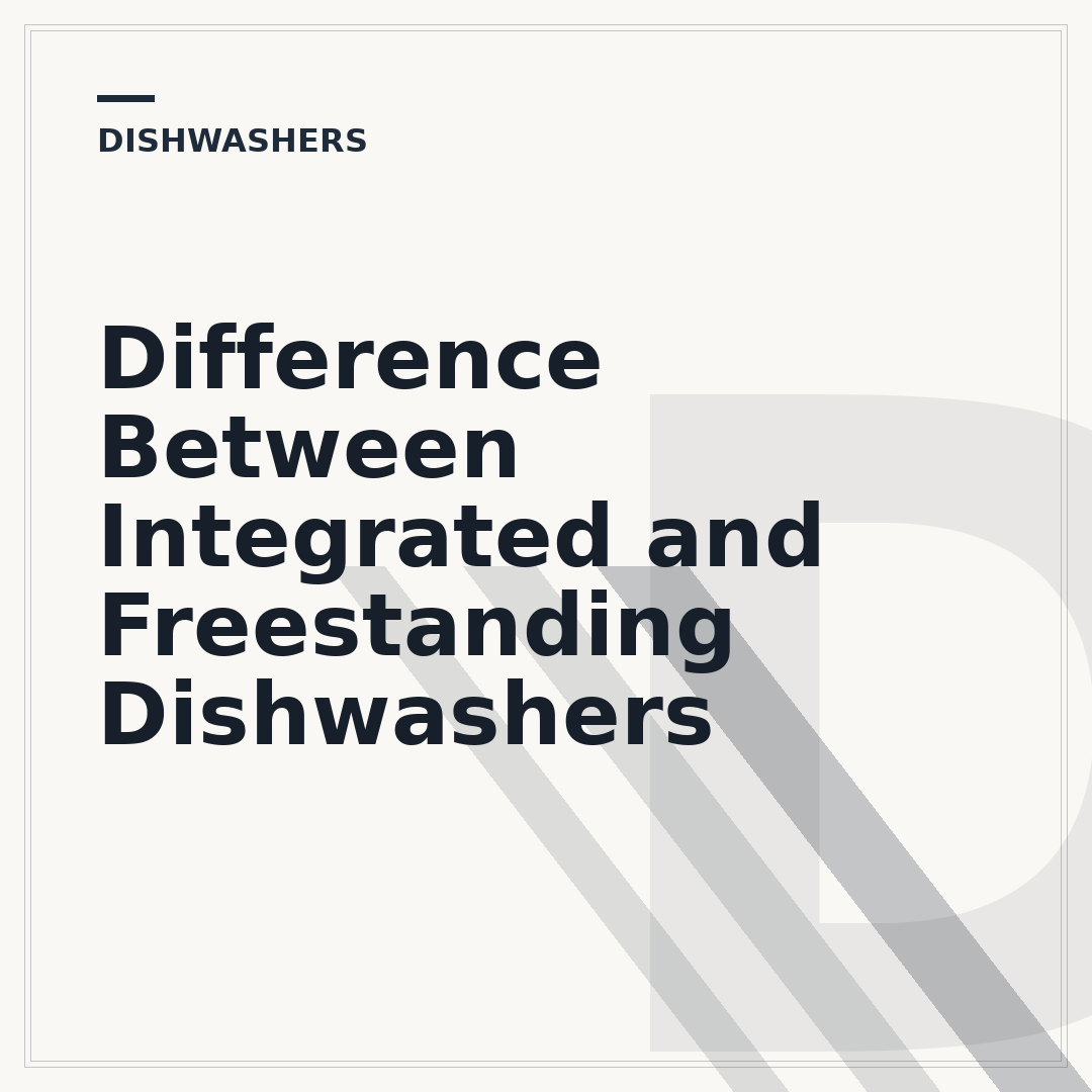 Difference Between Integrated and Freestanding Dishwashers