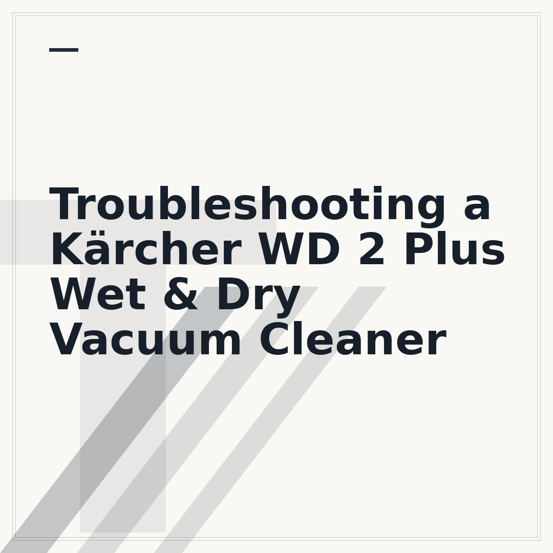 Troubleshooting a Kärcher WD 2 Plus Wet & Dry Vacuum Cleaner