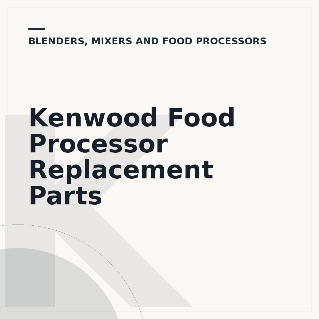 Kenwood Food Processor Replacement Parts