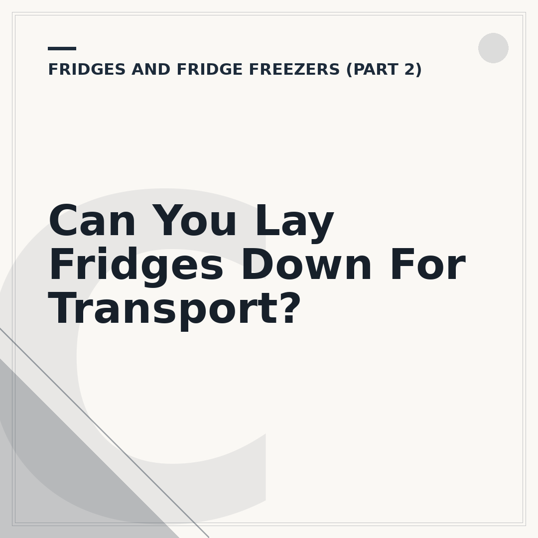 Can You Lay Fridges Down For Transport?