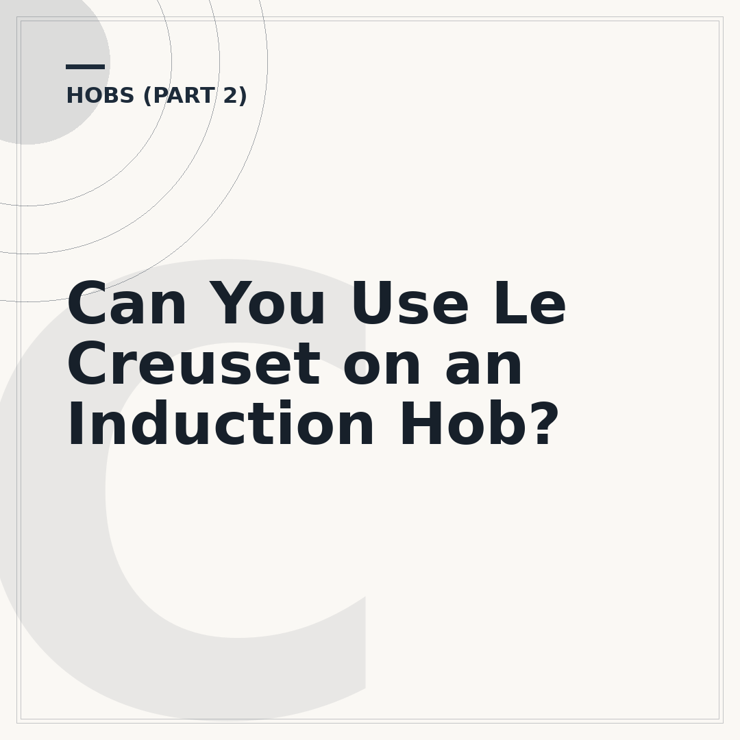 Can You Use Le Creuset on an Induction Hob?