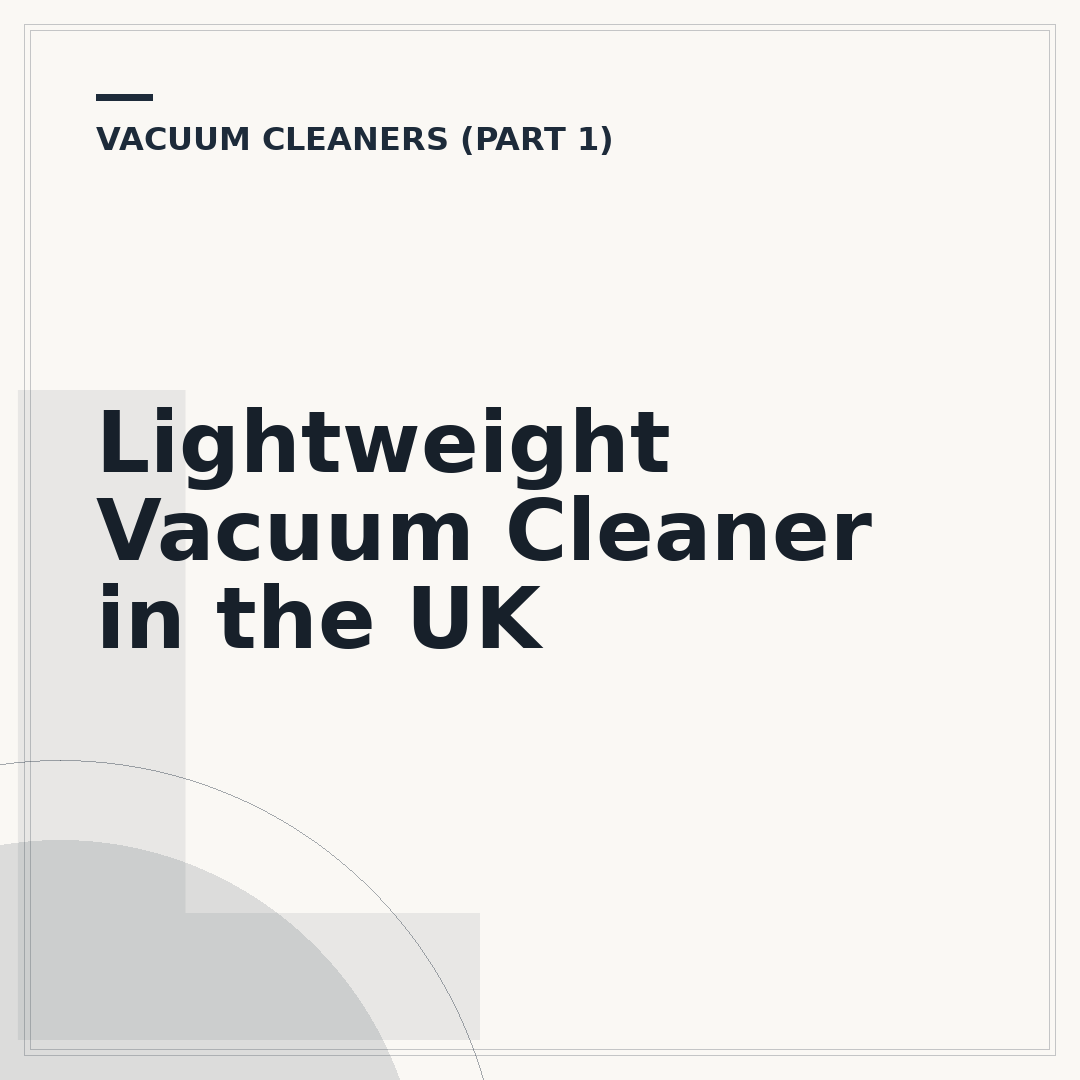 Lightweight Vacuum Cleaner in the UK