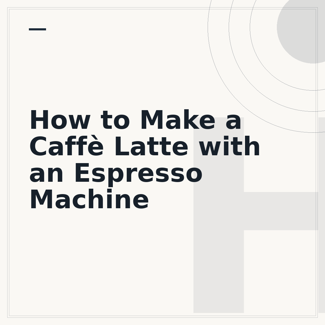 How to Make a Caffè Latte with an Espresso Machine