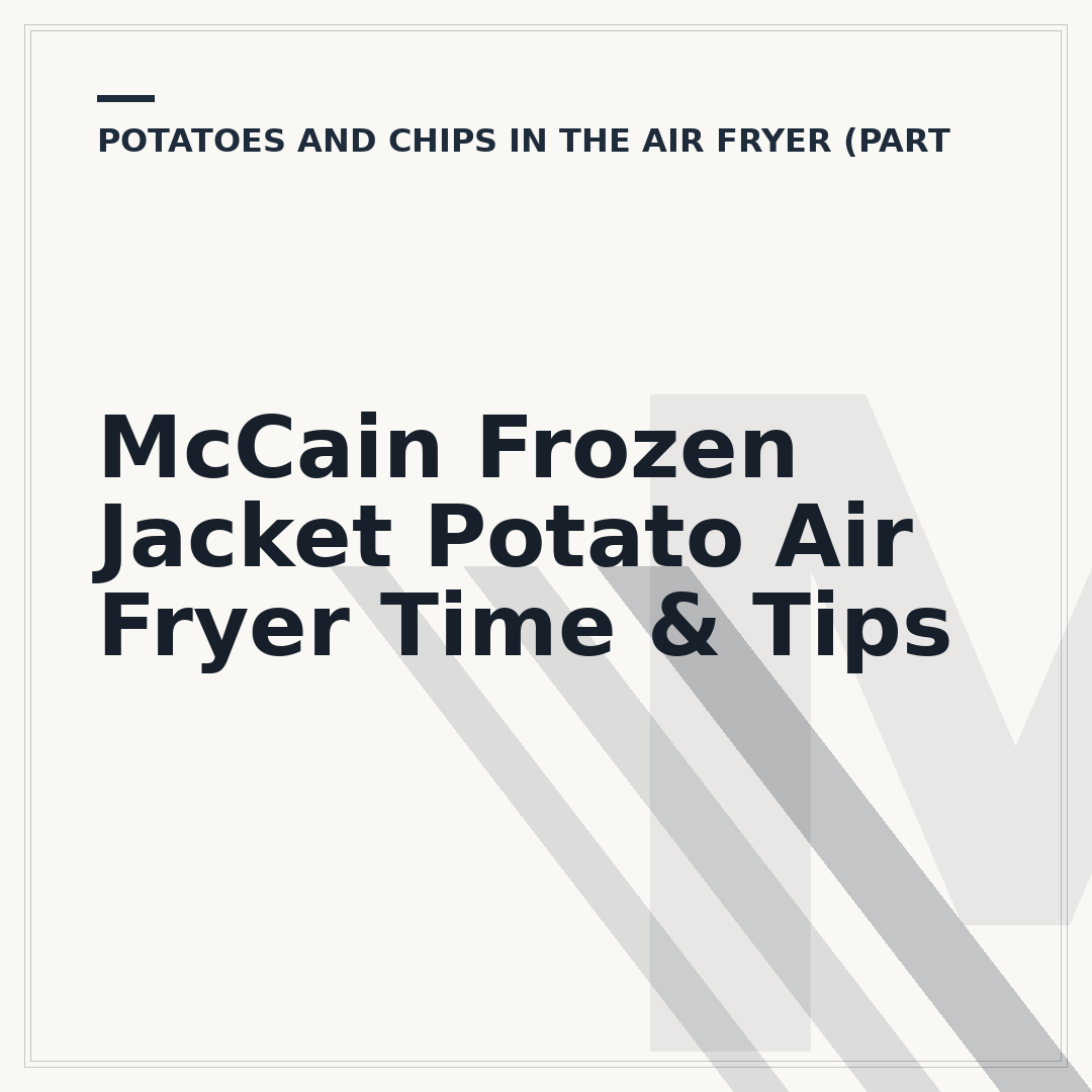 McCain Frozen Jacket Potato Air Fryer Time & Tips
