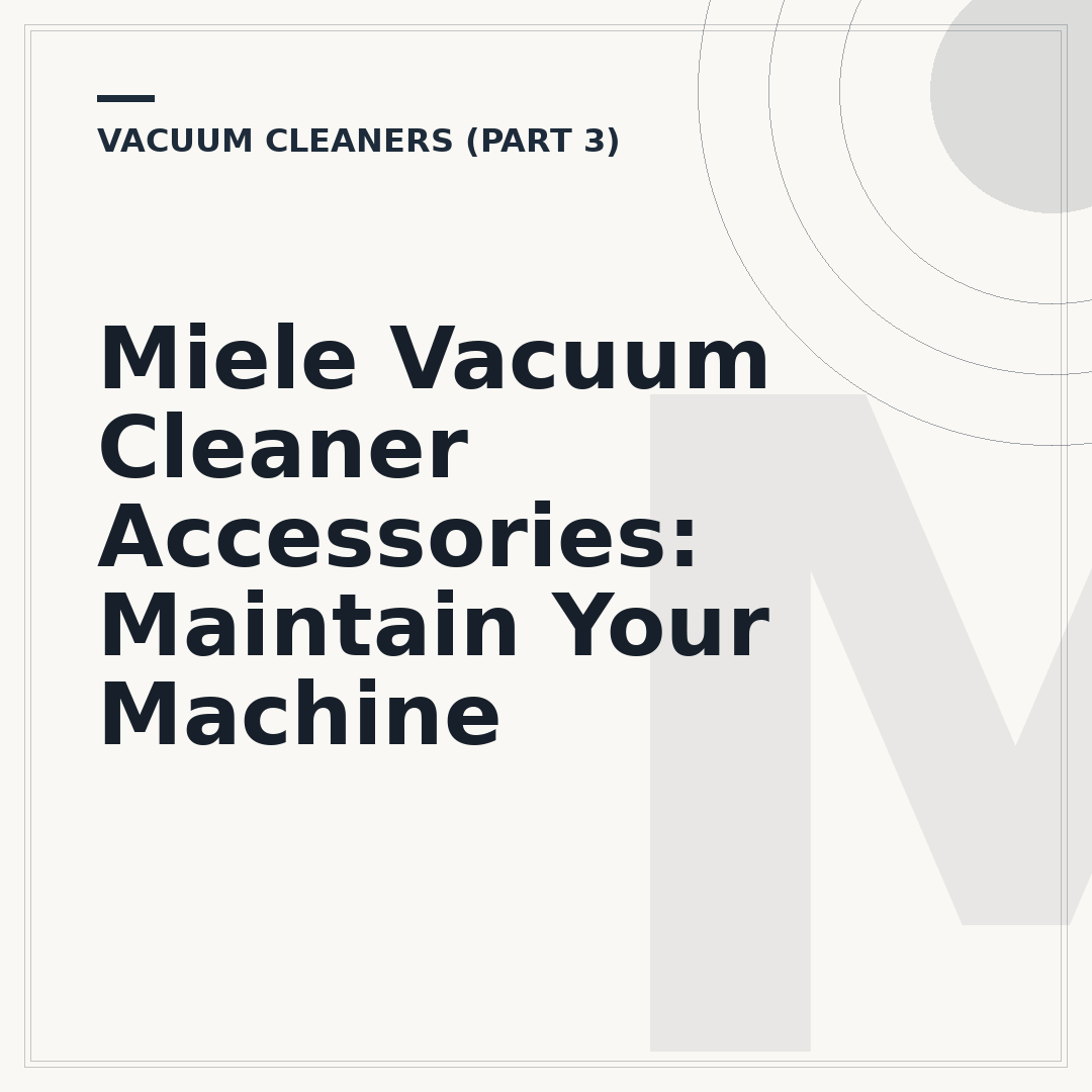 Miele Vacuum Cleaner Accessories: Maintain Your Machine