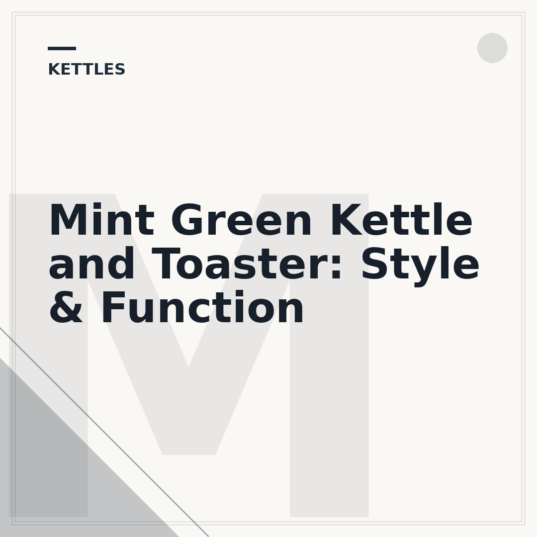 Mint Green Kettle and Toaster: Style & Function