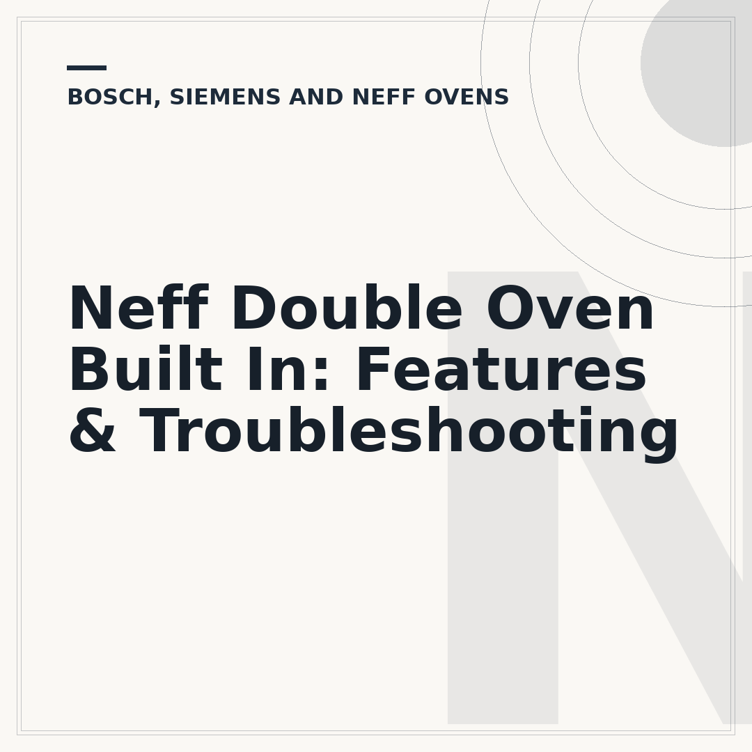Neff Double Oven Built In: Features & Troubleshooting