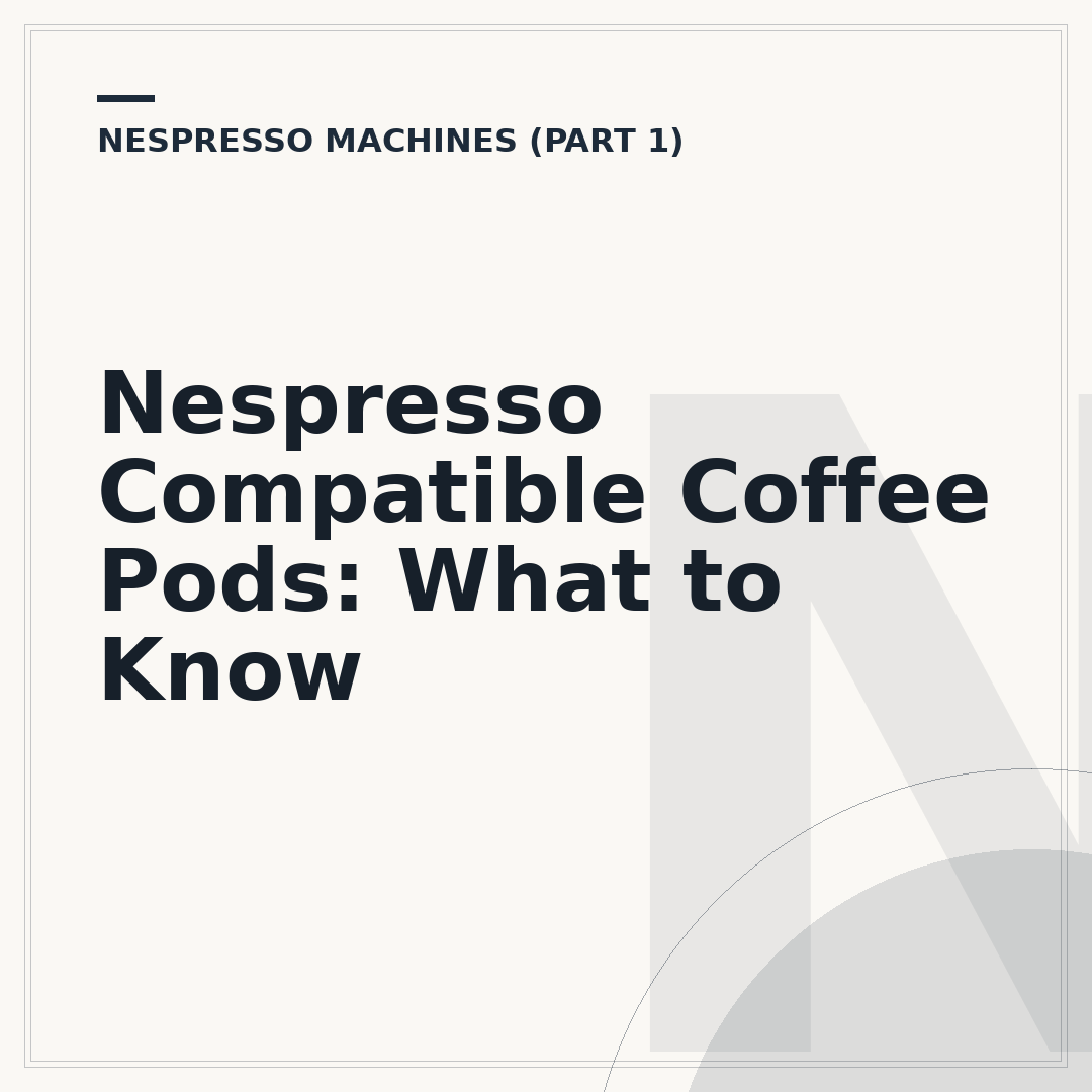 Nespresso Compatible Coffee Pods: What to Know