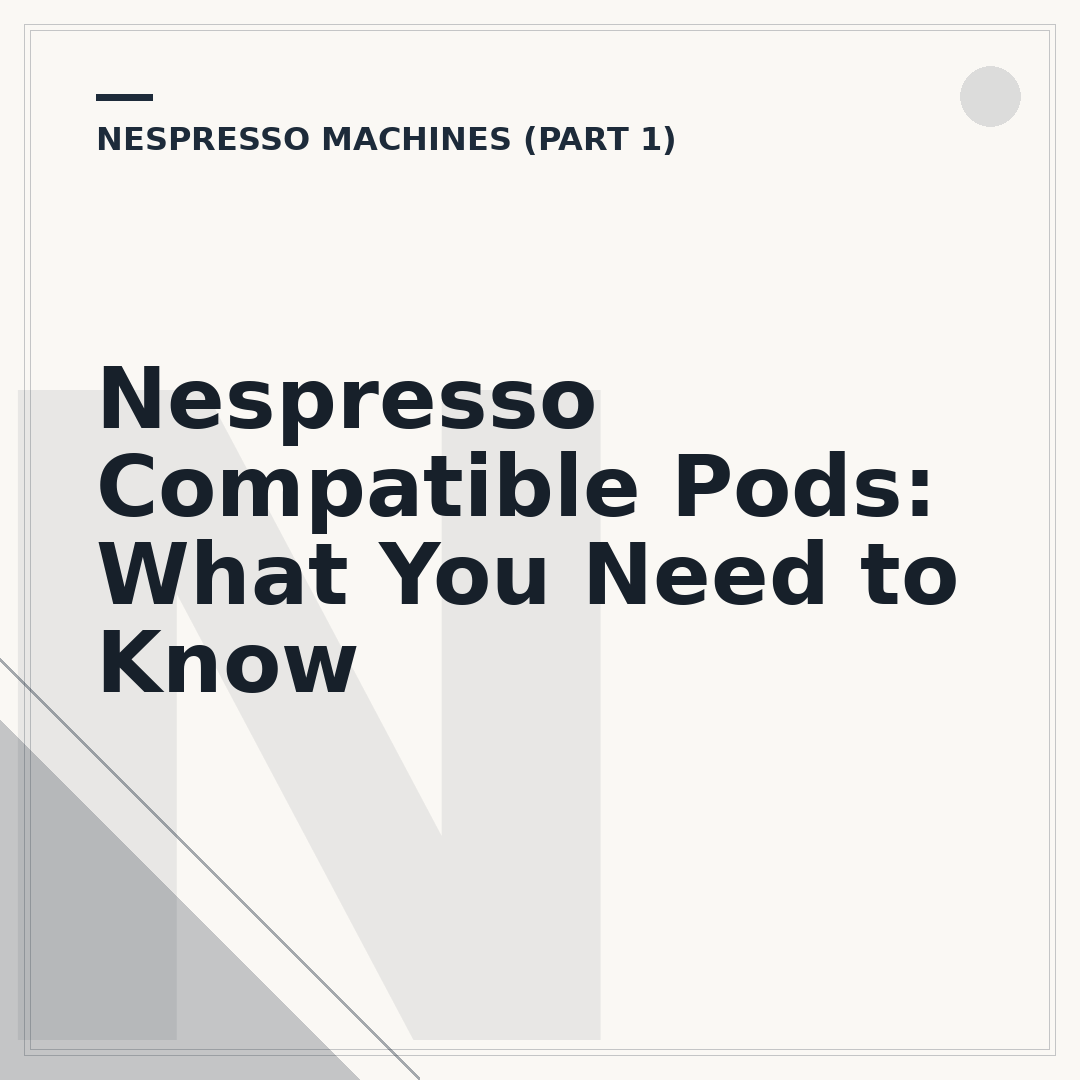 Nespresso Compatible Pods: What You Need to Know