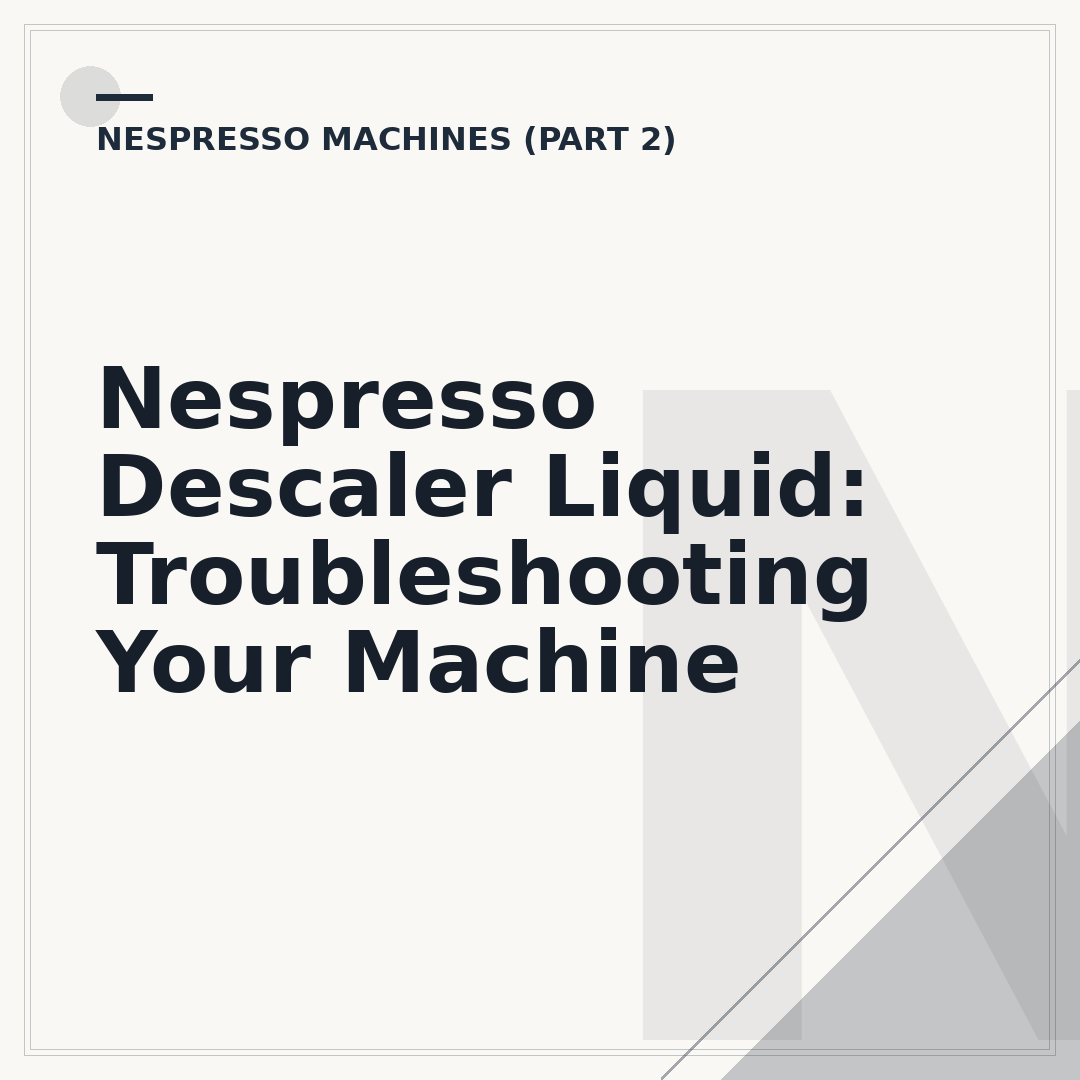 Nespresso Descaler Liquid: Troubleshooting Your Machine