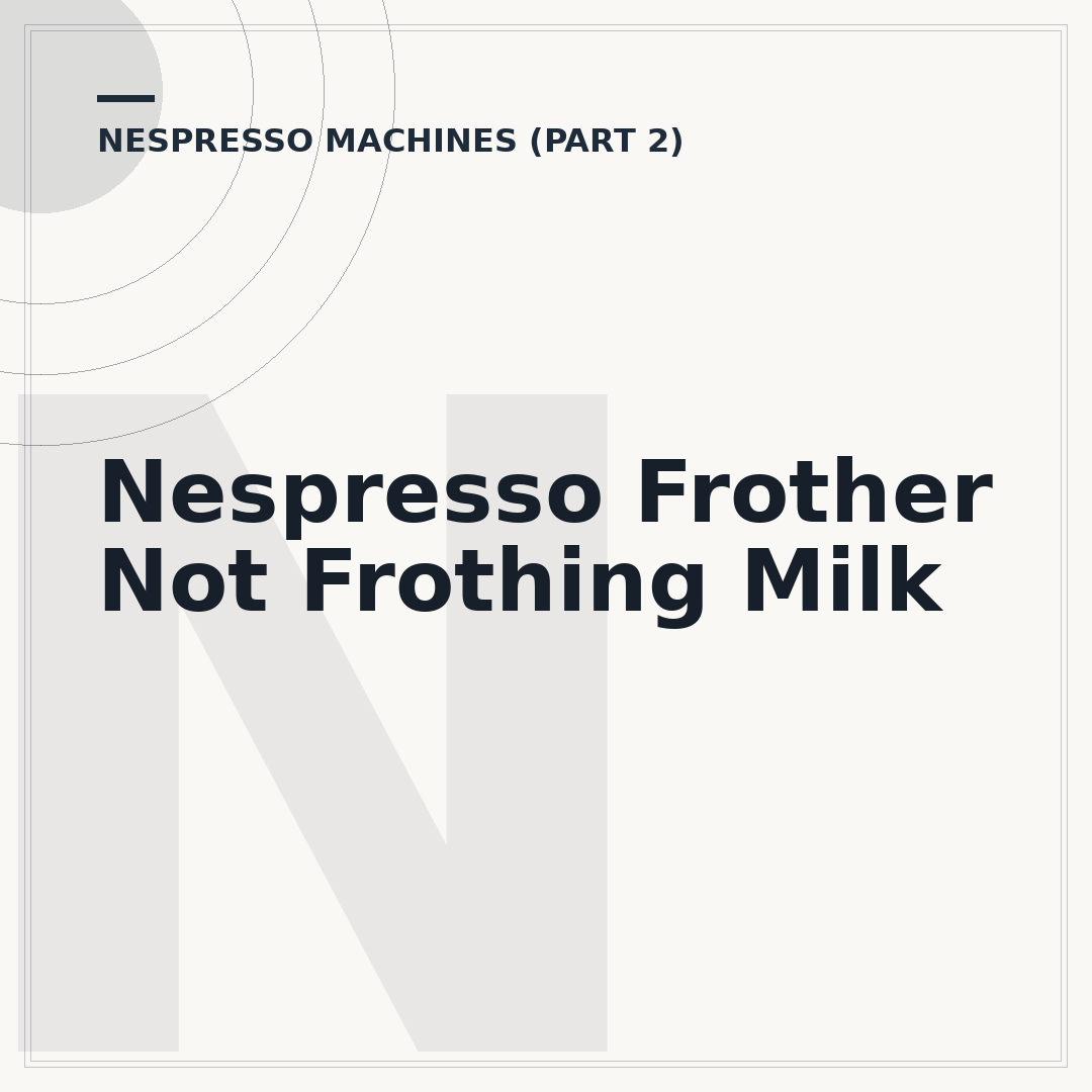Nespresso Frother Not Frothing Milk