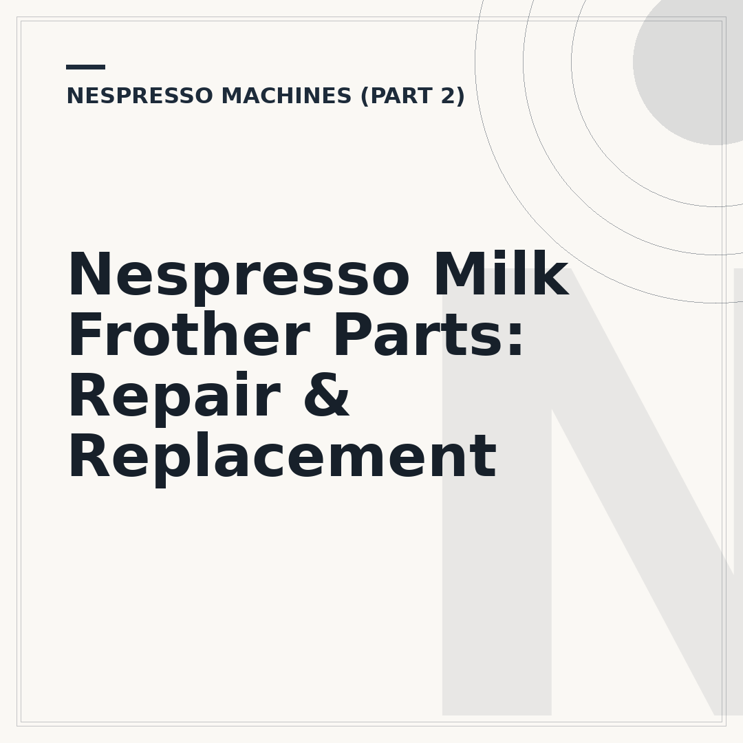 Nespresso Milk Frother Parts: Repair & Replacement