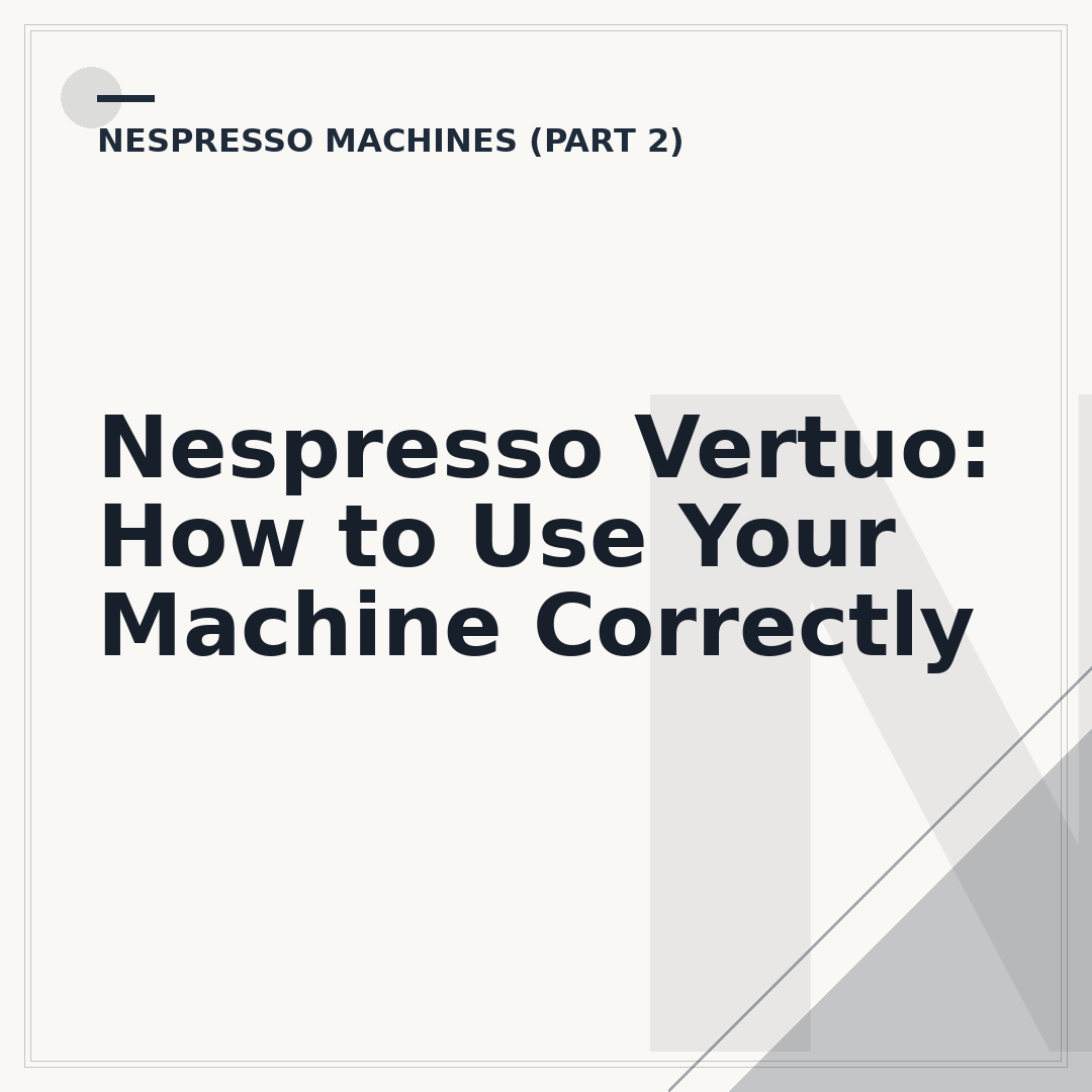 Nespresso Vertuo: How to Use Your Machine Correctly