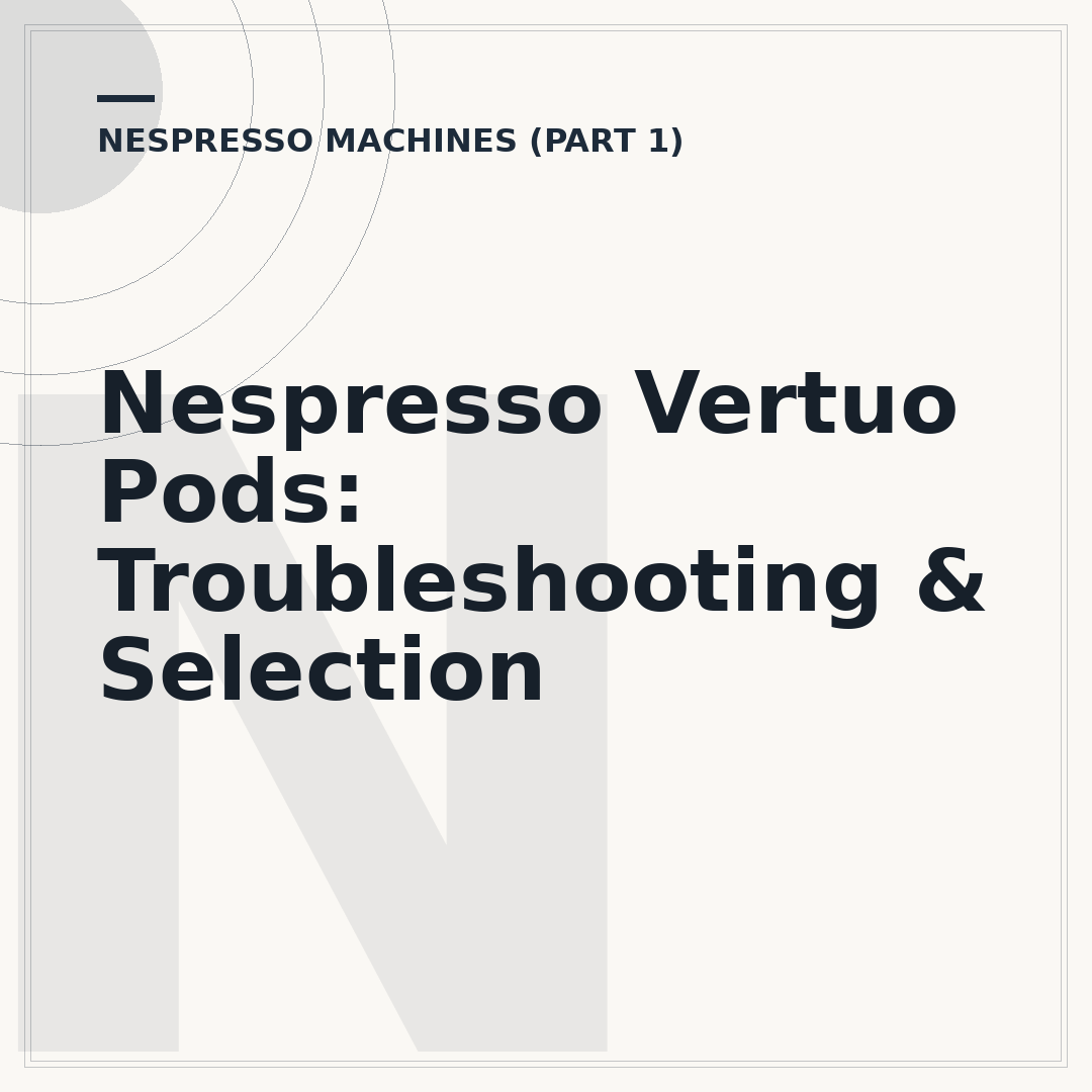Nespresso Vertuo Pods: Troubleshooting & Selection