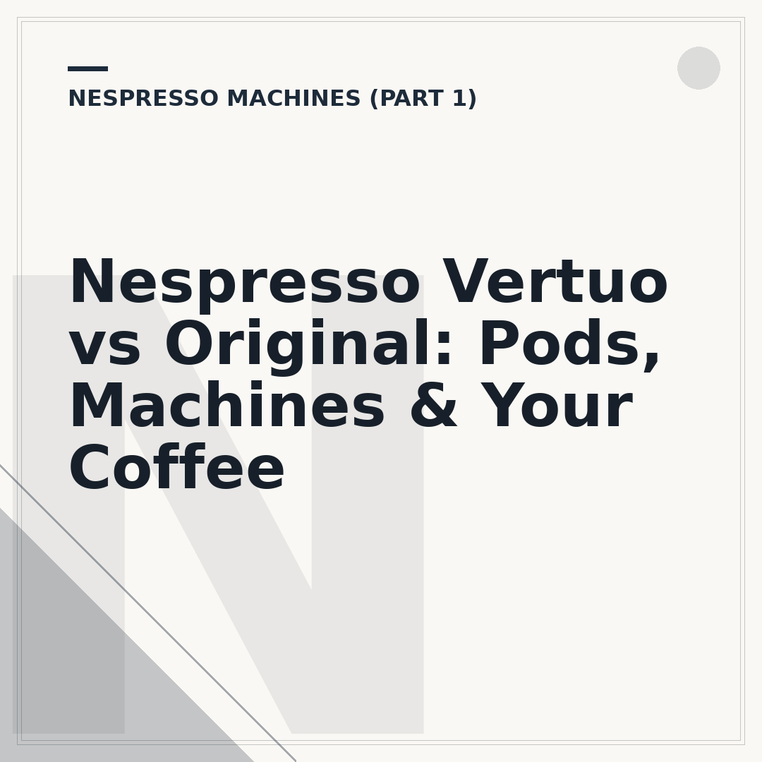 Nespresso Vertuo vs Original: Pods, Machines & Your Coffee