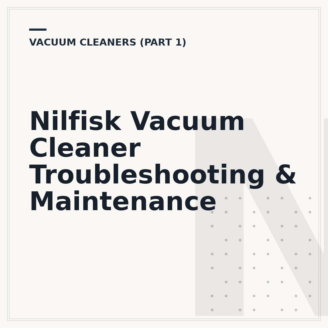 Nilfisk Vacuum Cleaner Troubleshooting & Maintenance