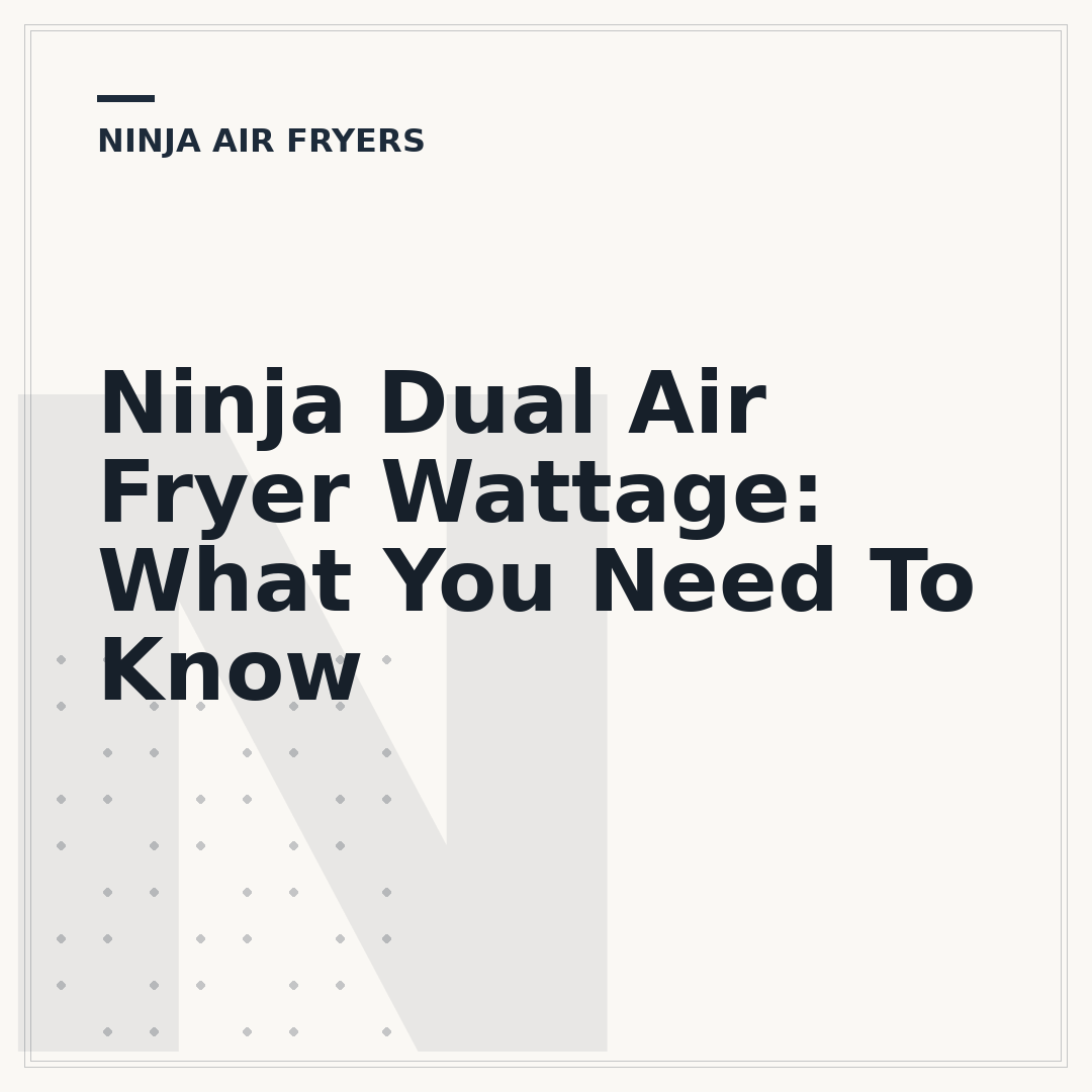 Ninja Dual Air Fryer Wattage: What You Need To Know