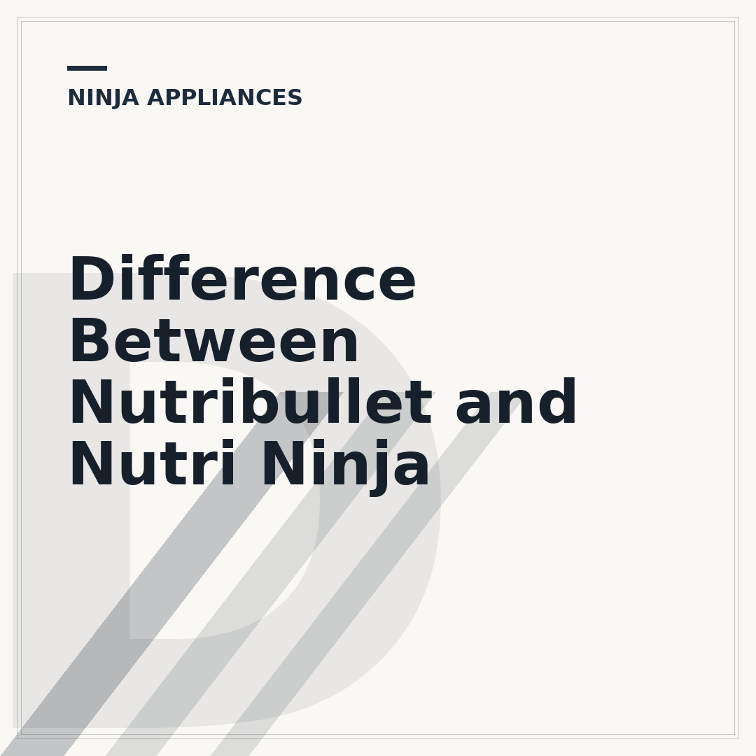 Difference Between Nutribullet and Nutri Ninja