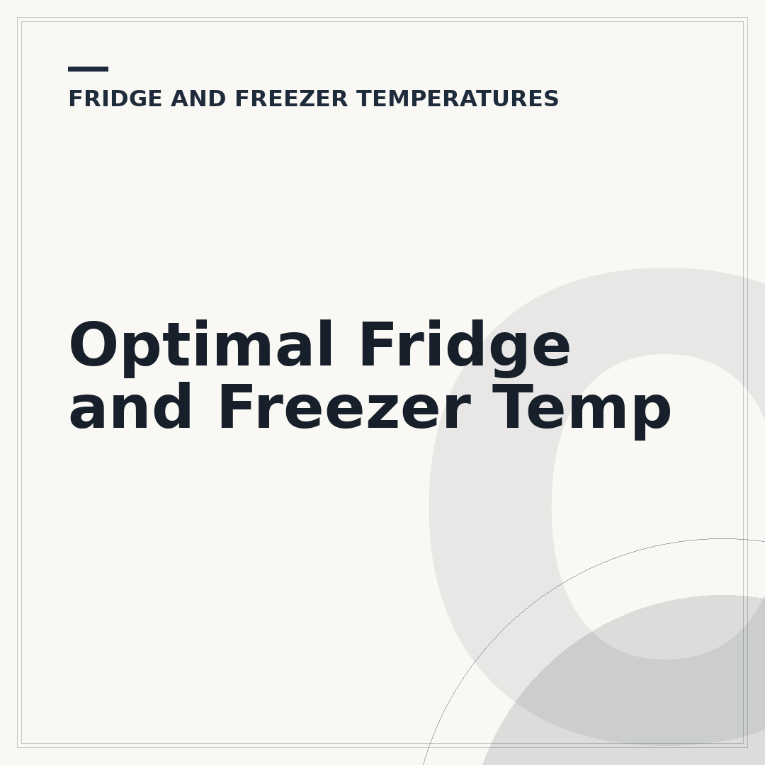 Optimal Fridge and Freezer Temp