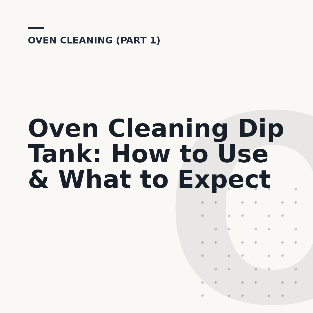 Oven Cleaning Dip Tank: How to Use & What to Expect