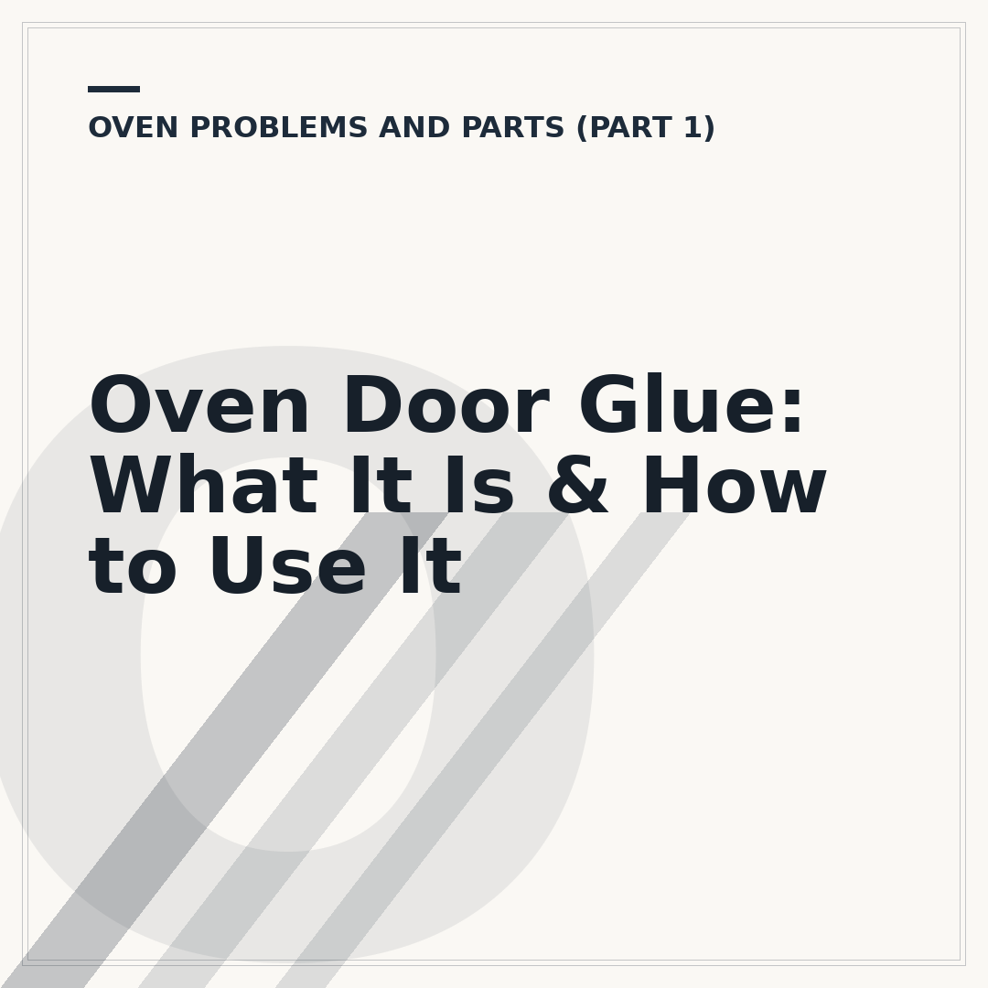 Oven Door Glue: What It Is & How to Use It