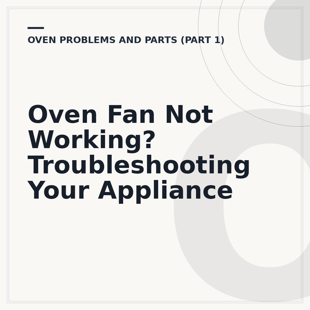 Oven Fan Not Working? Troubleshooting Your Appliance