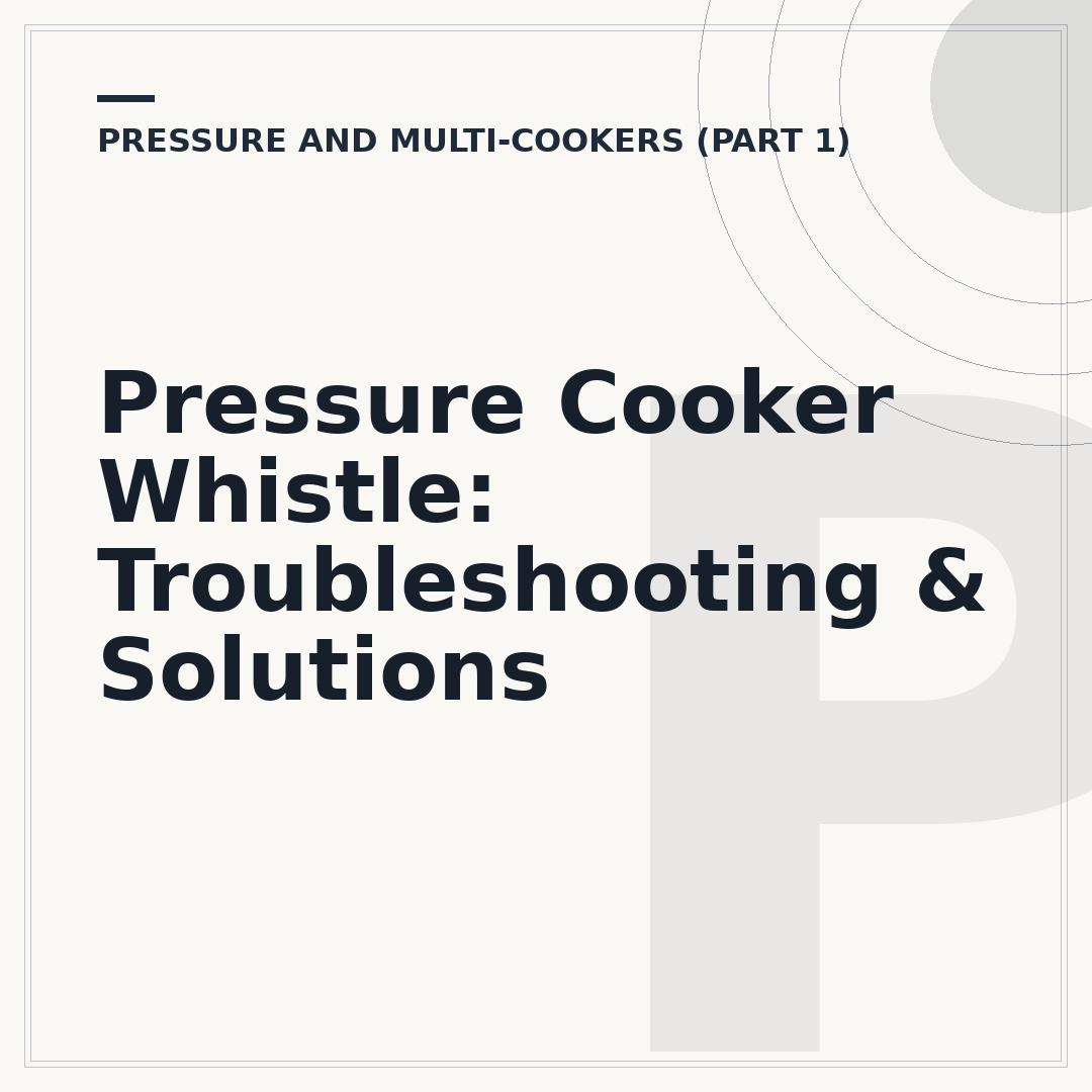 Pressure Cooker Whistle: Troubleshooting & Solutions
