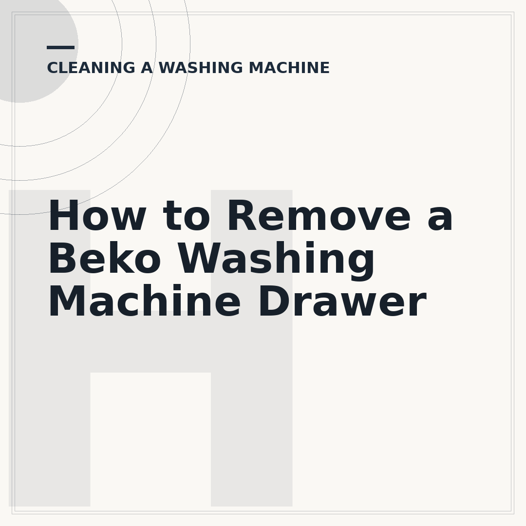 How to Remove a Beko Washing Machine Drawer