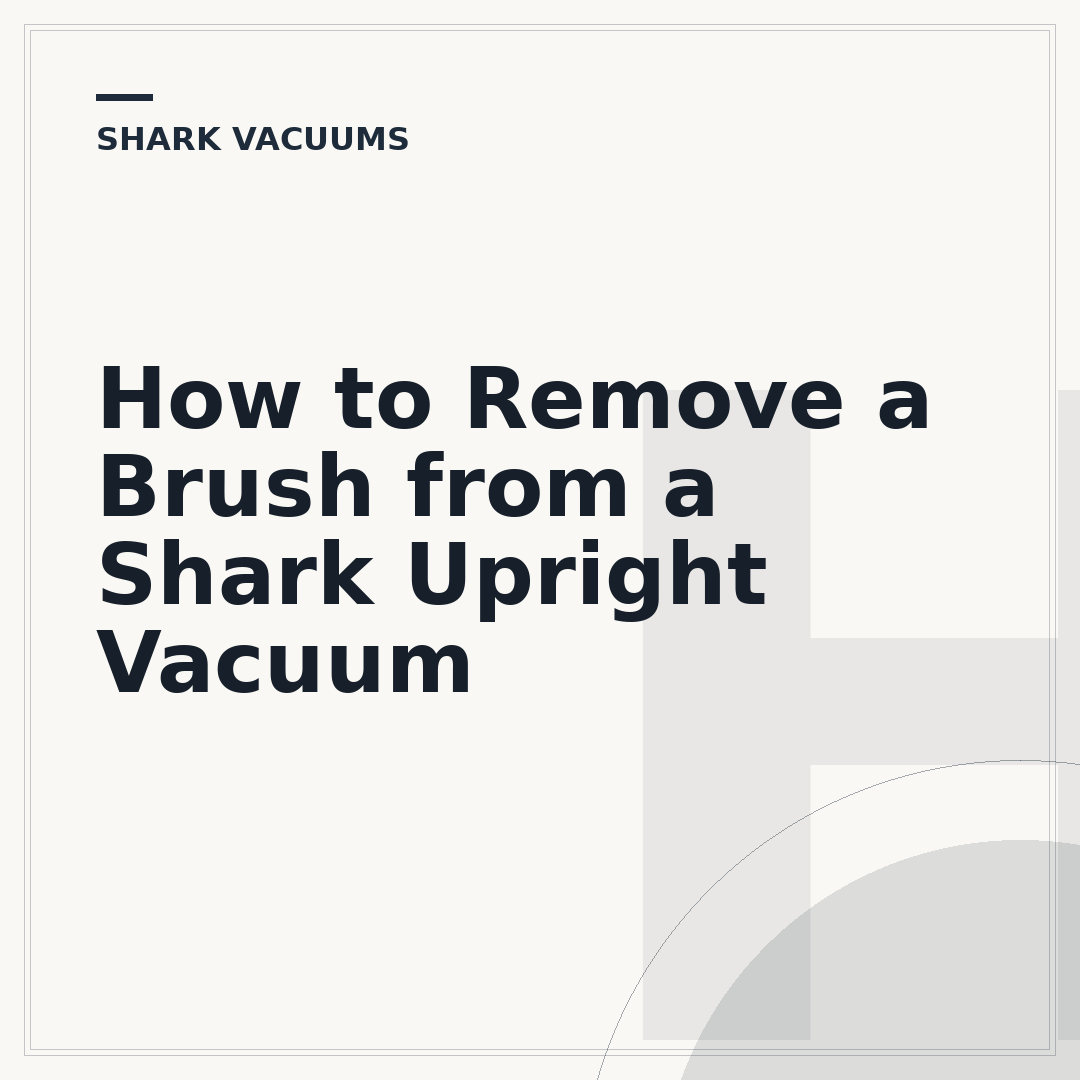 How to Remove a Brush from a Shark Upright Vacuum