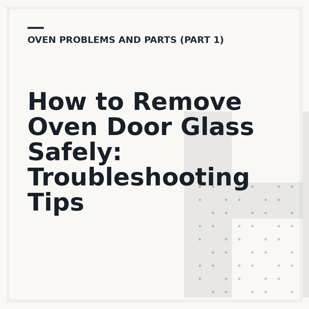 How to Remove Oven Door Glass Safely: Troubleshooting Tips
