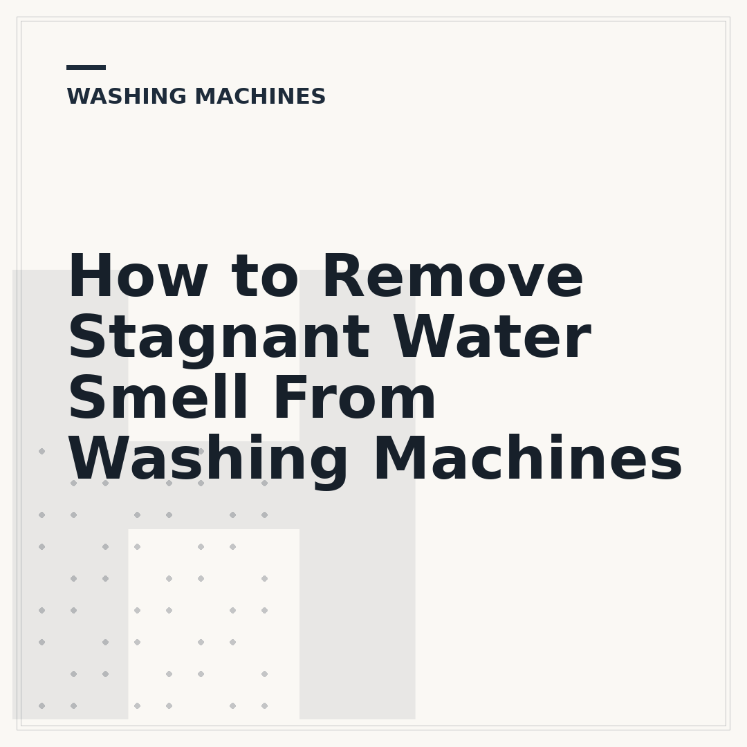 How to Remove Stagnant Water Smell From Washing Machines