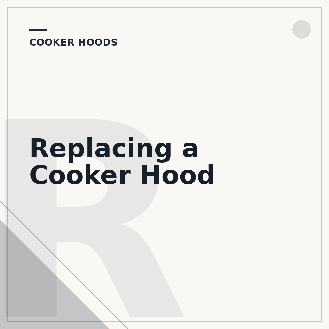 Replacing a Cooker Hood