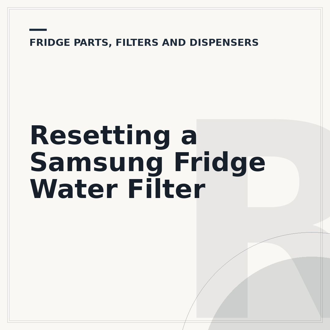 Resetting a Samsung Fridge Water Filter