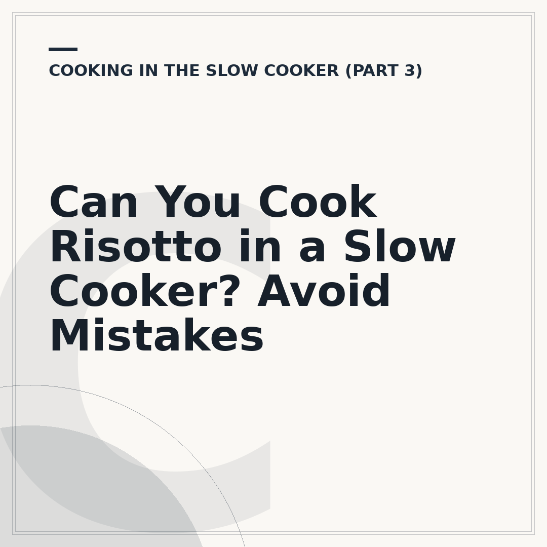 Can You Cook Risotto in a Slow Cooker? Avoid Mistakes