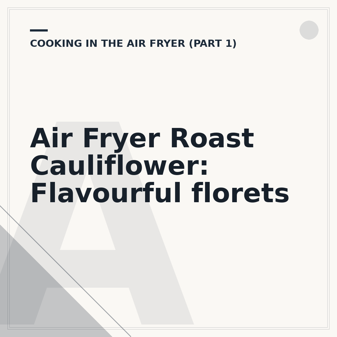 Air Fryer Roast Cauliflower: Flavourful florets