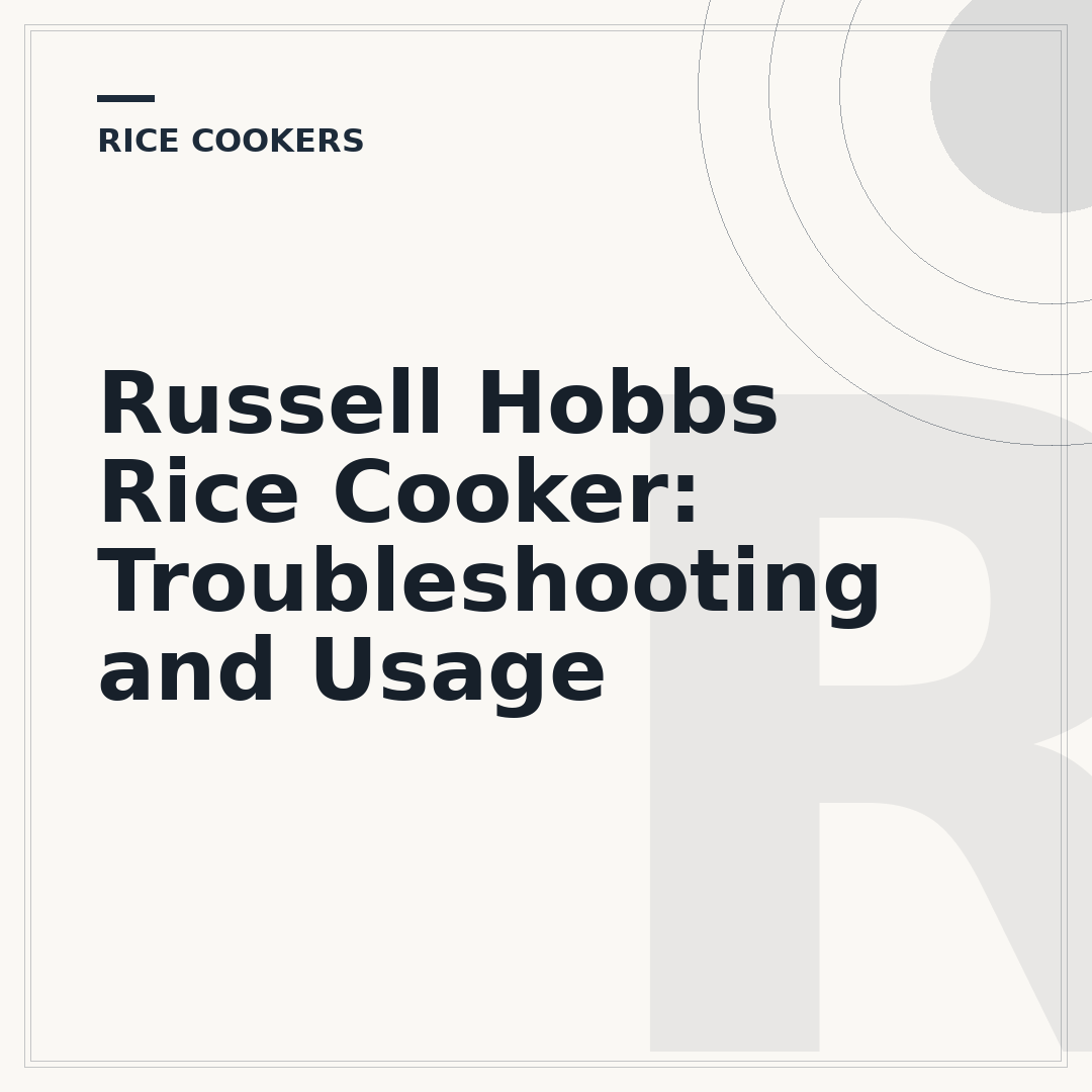 Russell Hobbs Rice Cooker: Troubleshooting and Usage