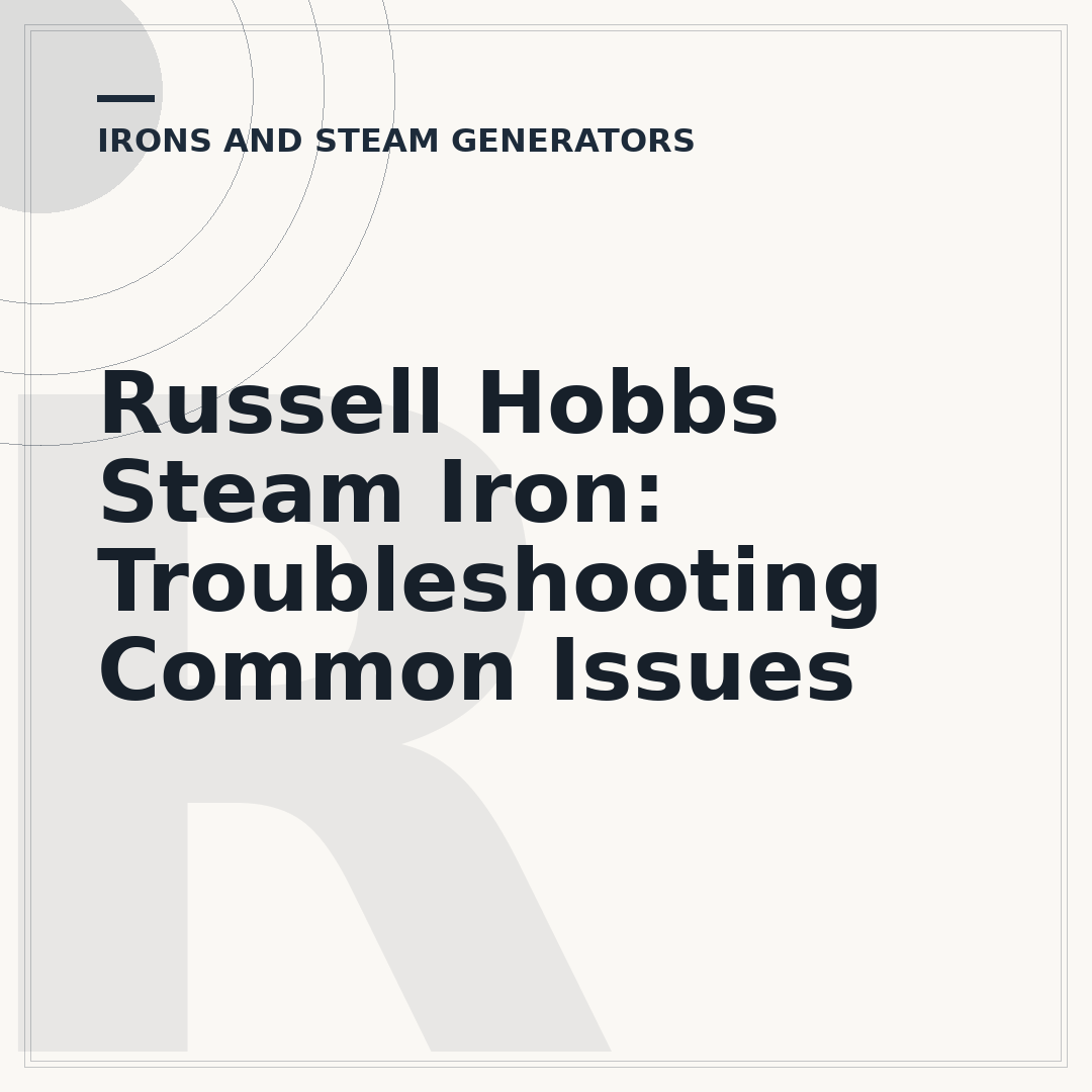 Russell Hobbs Steam Iron: Troubleshooting Common Issues