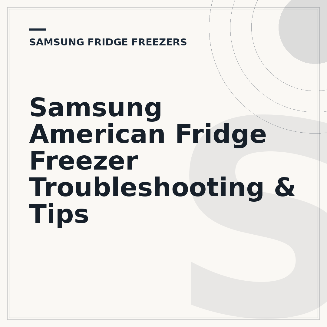 Samsung American Fridge Freezer Troubleshooting & Tips