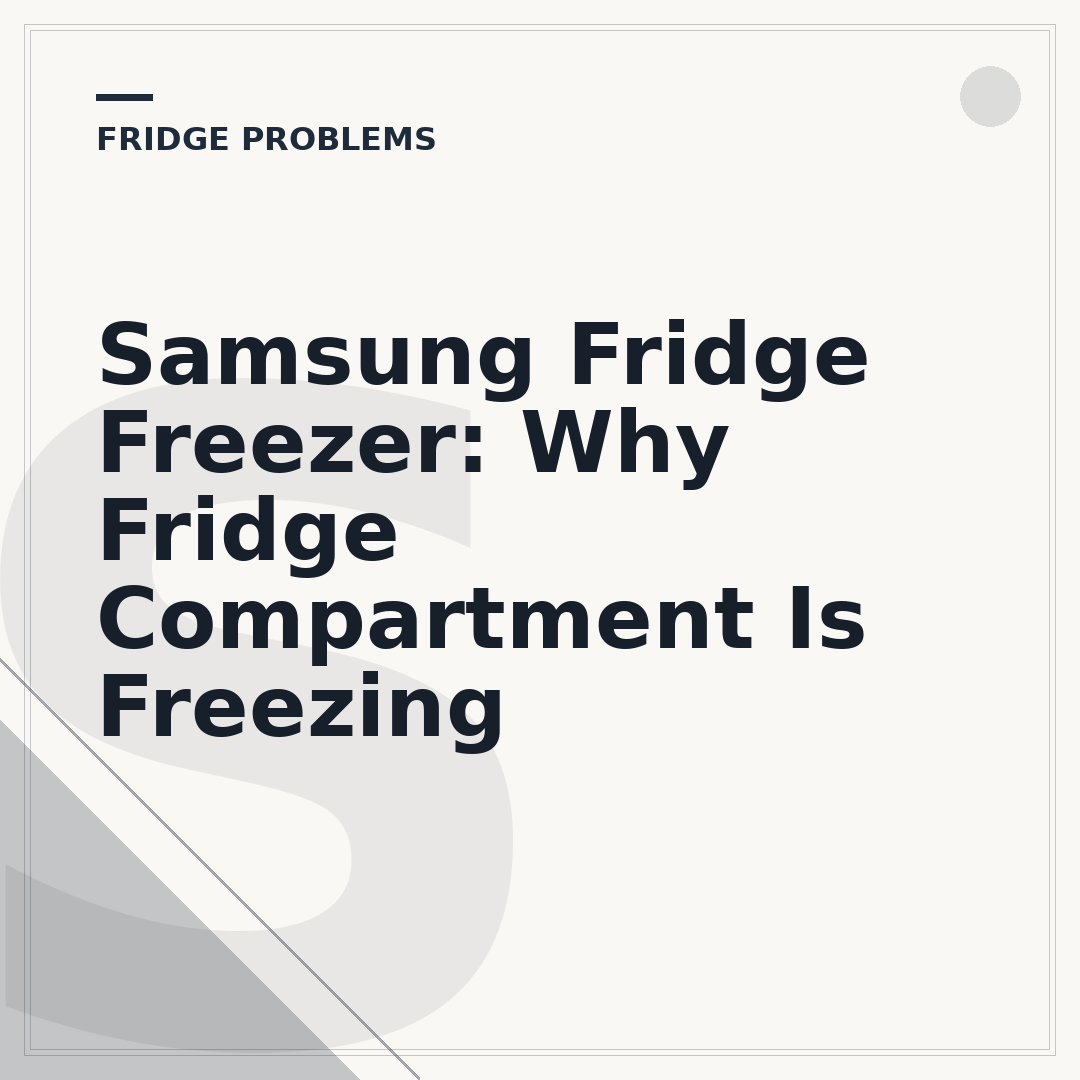 Samsung Fridge Freezer: Why Fridge Compartment Is Freezing