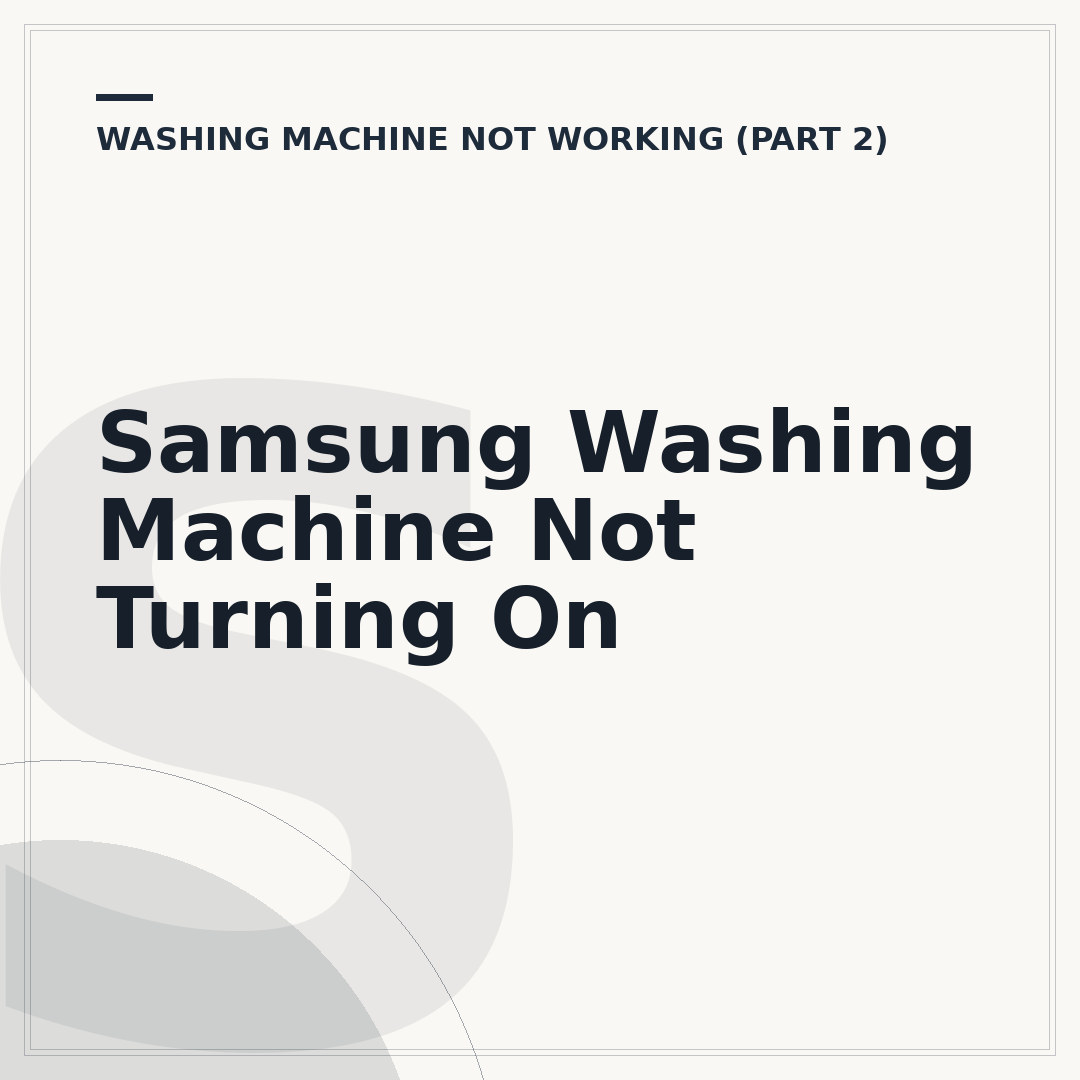 Samsung Washing Machine Not Turning On