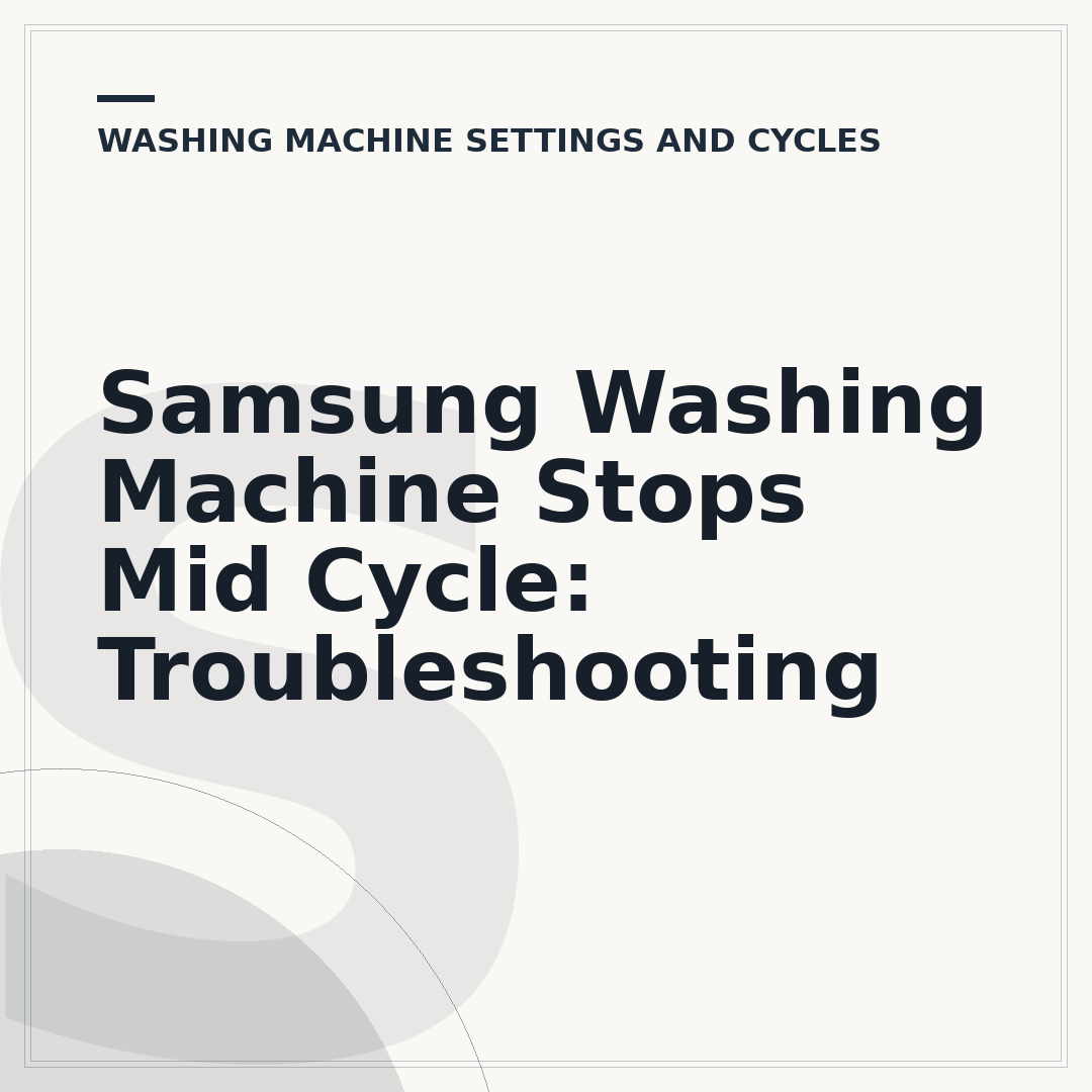 Samsung Washing Machine Stops Mid Cycle: Troubleshooting