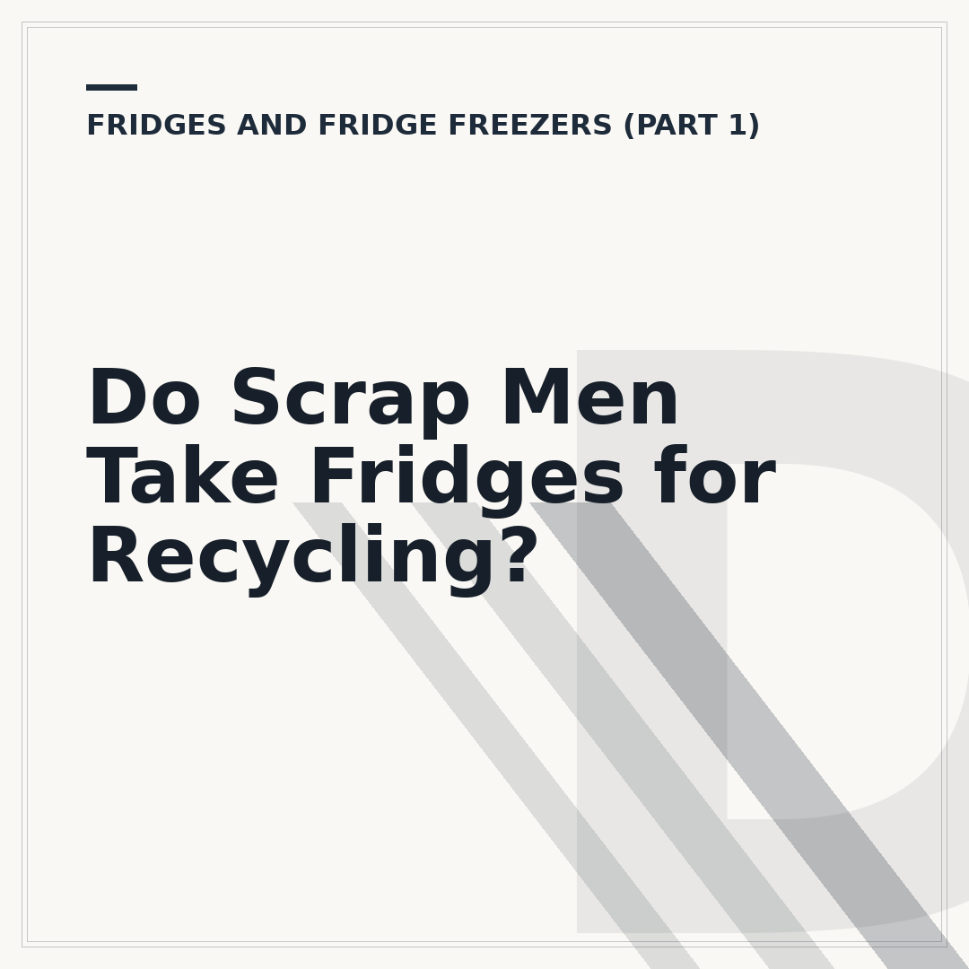 Do Scrap Men Take Fridges for Recycling?